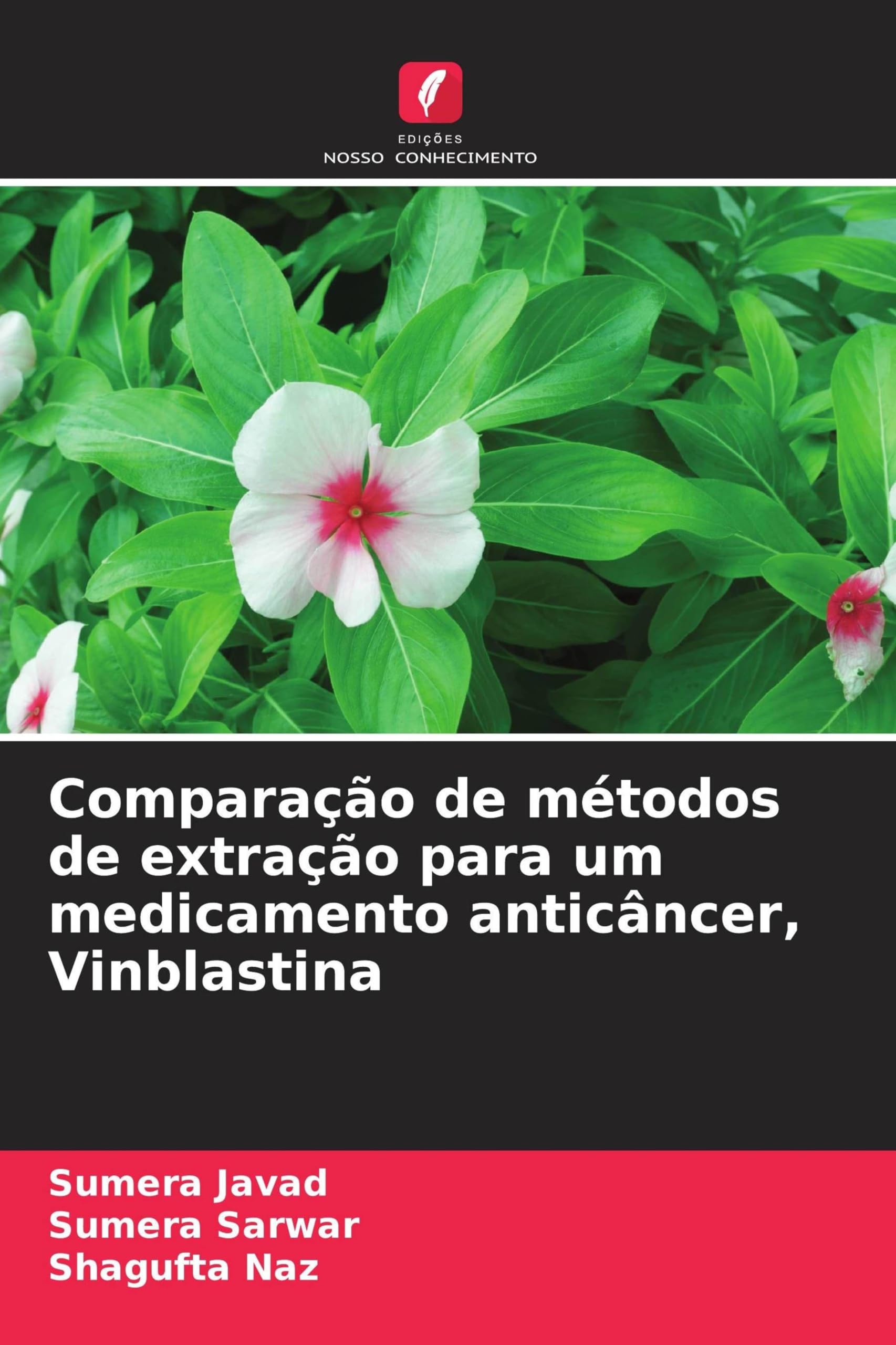 Comparação de métodos de extração para um medicamento anticâncer, Vinblastina Natural Sciences