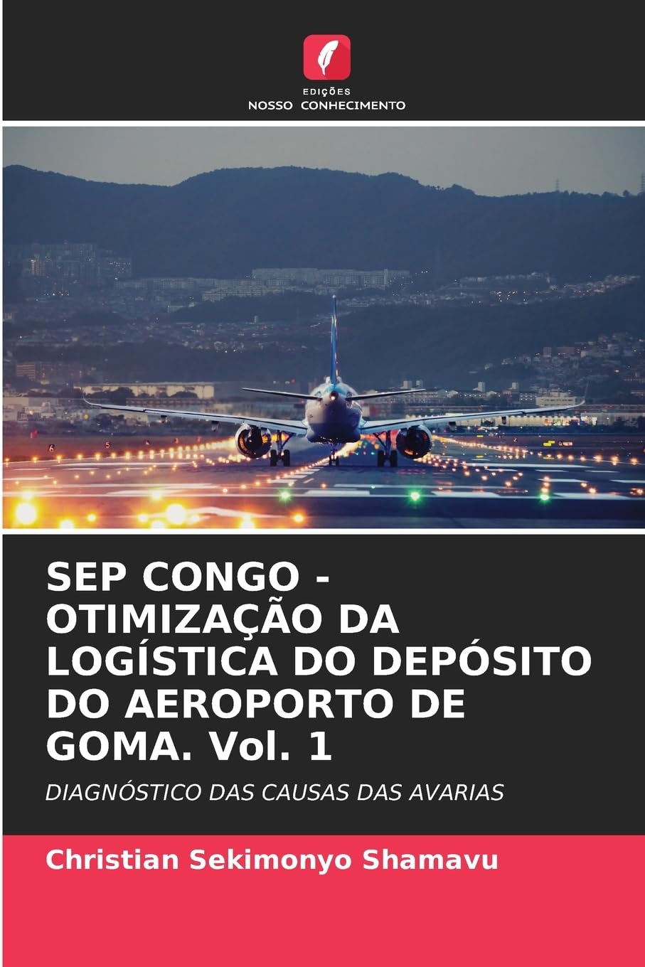SEP CONGO - OTIMIZAÇÃO DA LOGÍSTICA DO DEPÓSITO DO AEROPORTO DE GOMA. Vol. 1 Law