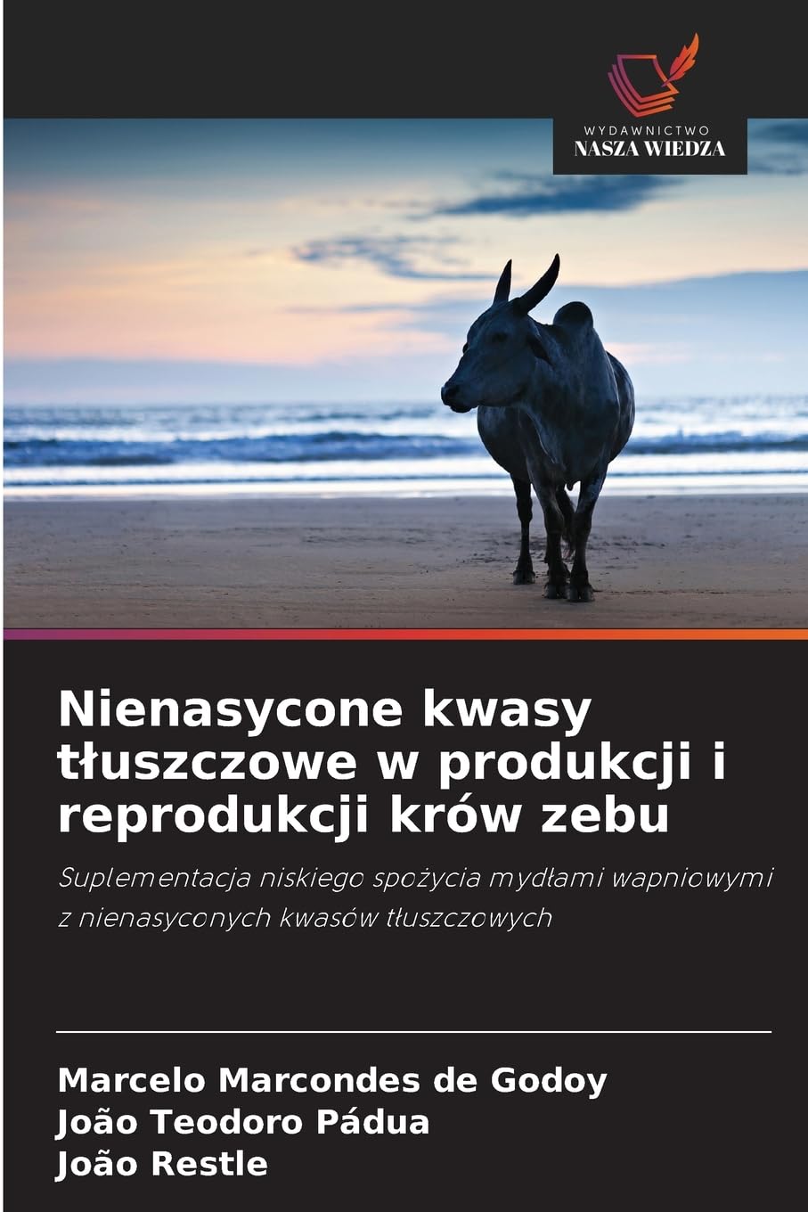 Nienasycone kwasy t¿uszczowe w produkcji i reprodukcji krów zebu Medicine