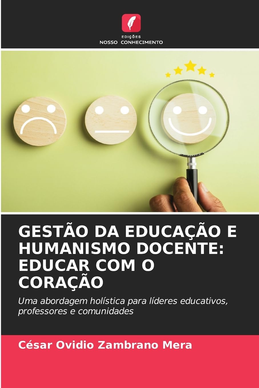 GESTÃO DA EDUCAÇÃO E HUMANISMO DOCENTE: EDUCAR COM O CORAÇÃO Books