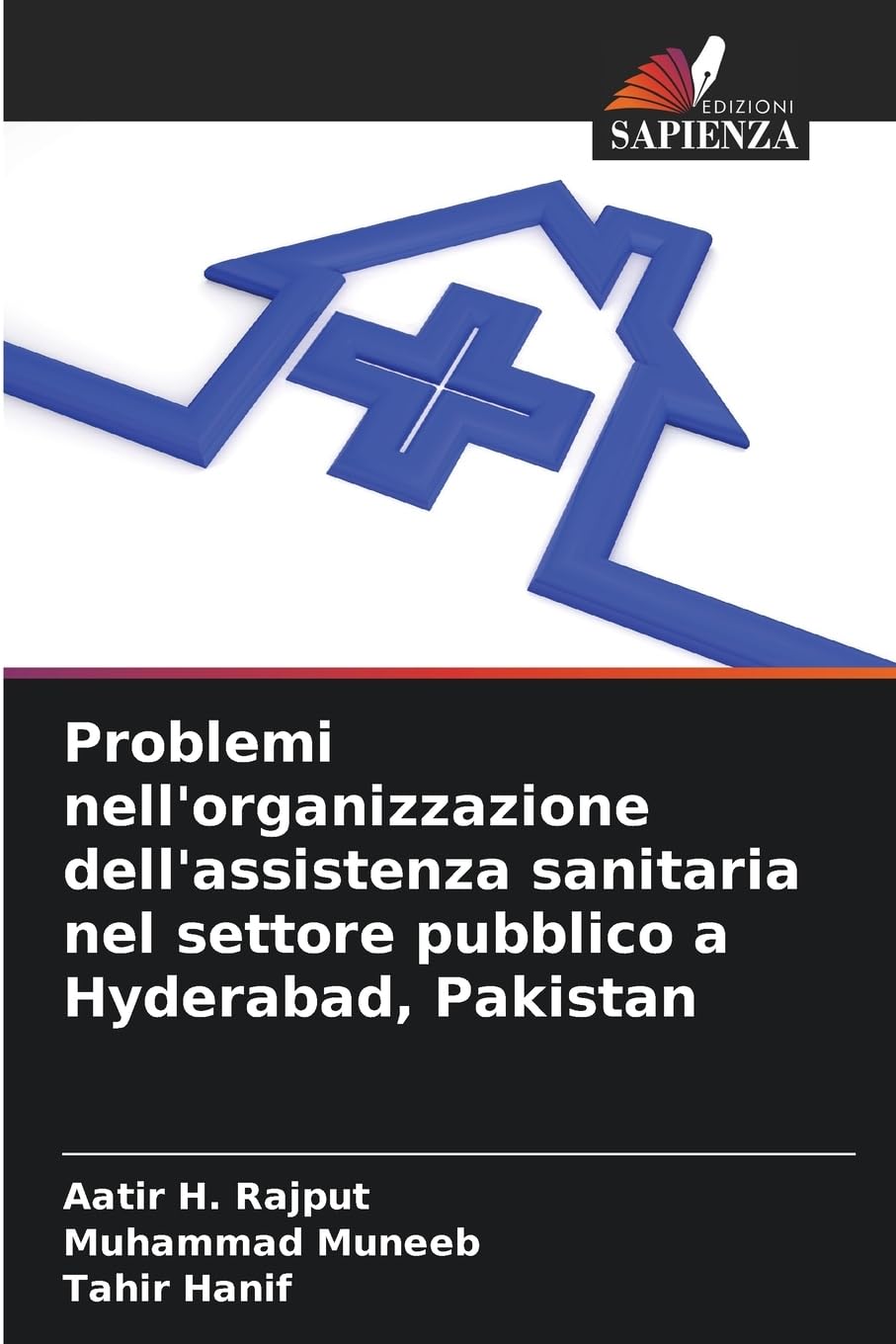Problemi nell'organizzazione dell'assistenza sanitaria nel settore pubblico a Hyderabad, Pakistan Medicine