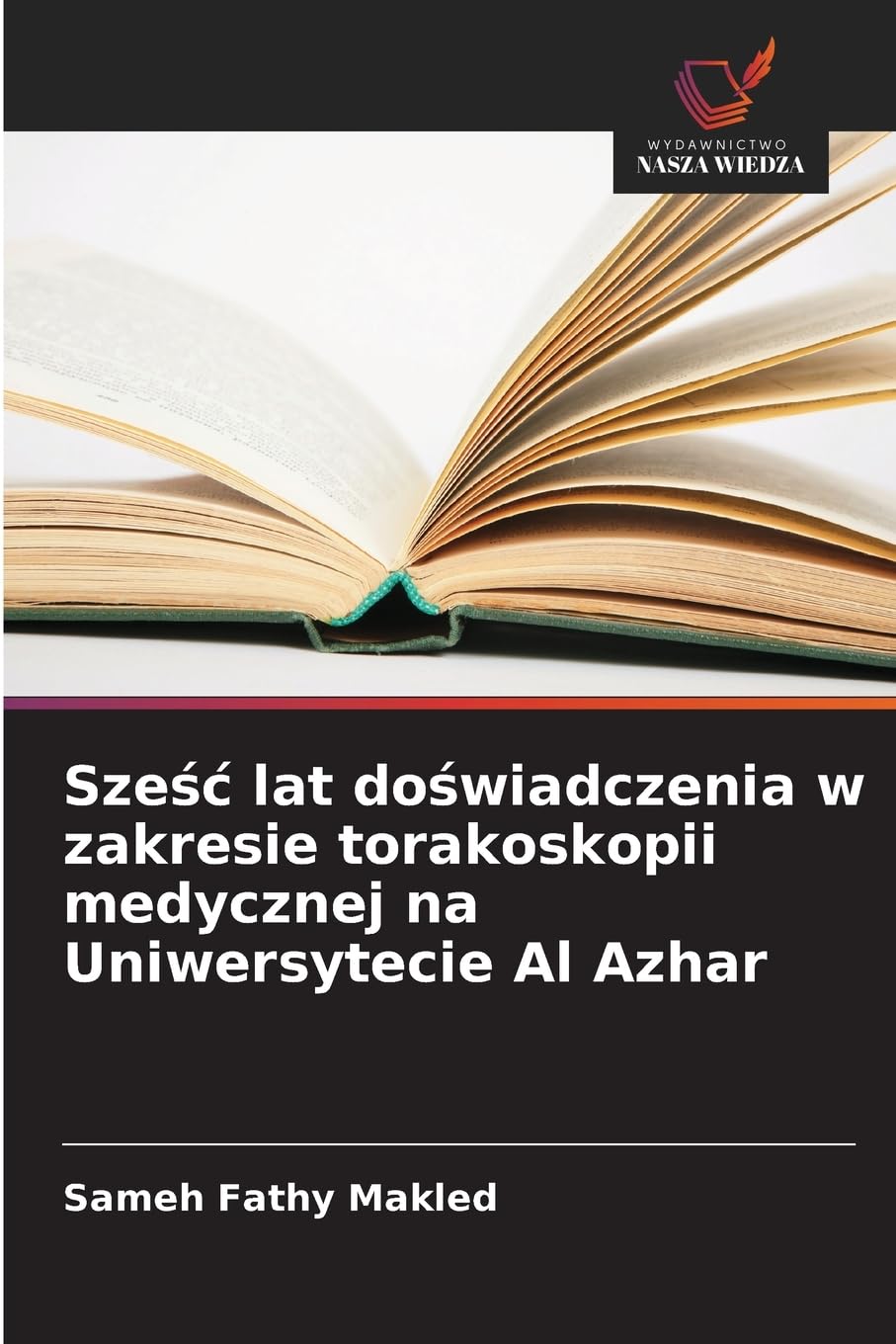 Sze¿¿ lat do¿wiadczenia w zakresie torakoskopii medycznej na Uniwersytecie Al Azhar Medicine