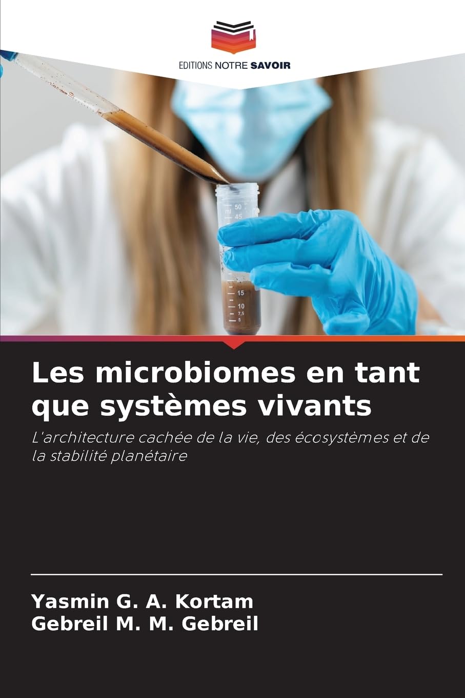 Les microbiomes en tant que systèmes vivants: L'architecture cachée de la vie, des écosystèmes et de la stabilité planétaire Natural Sciences