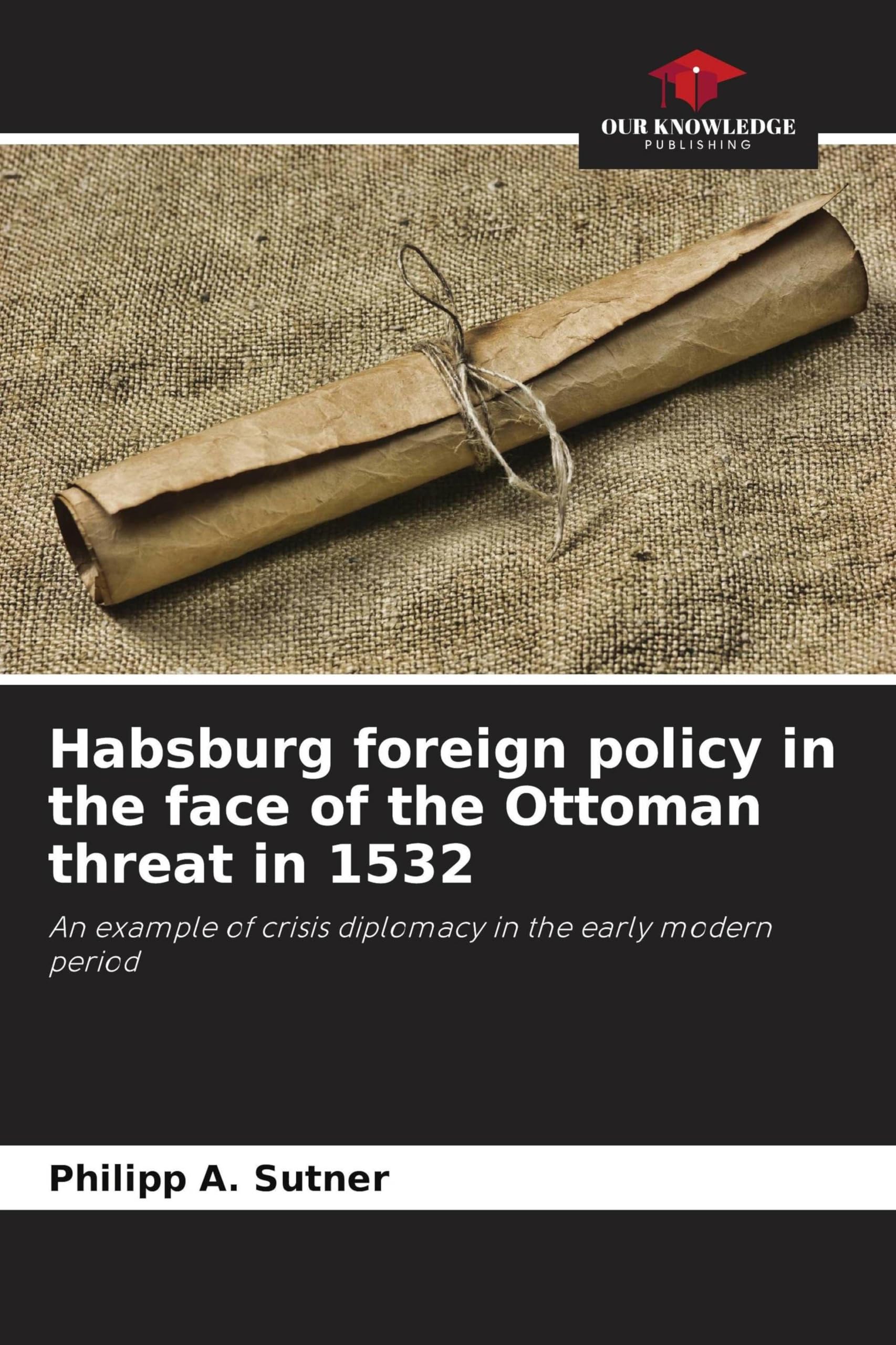 Habsburg foreign policy in the face of the Ottoman threat in 1532 Natural Sciences