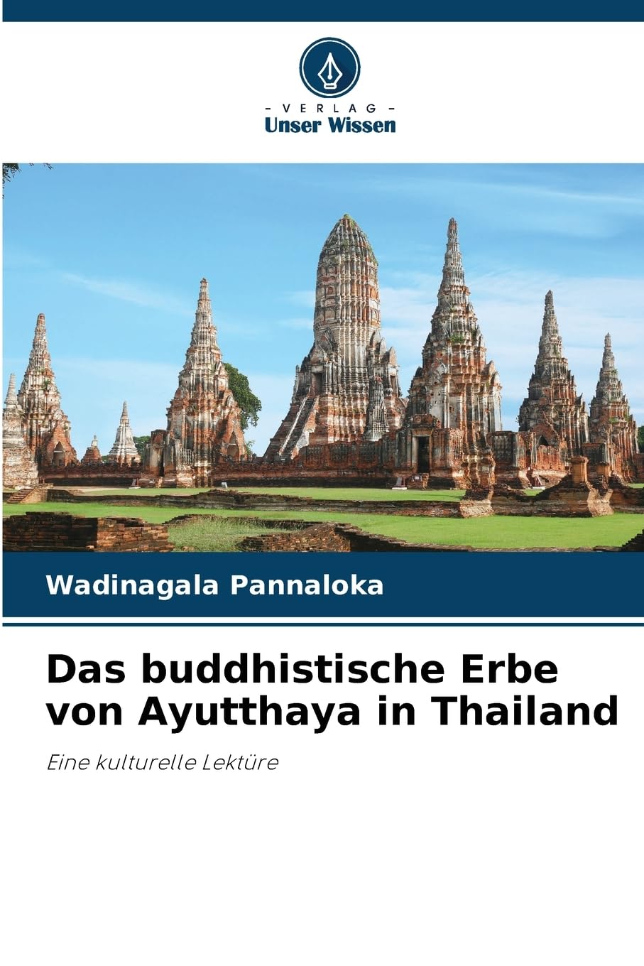 Das buddhistische Erbe von Ayutthaya in Thailand Natural Sciences