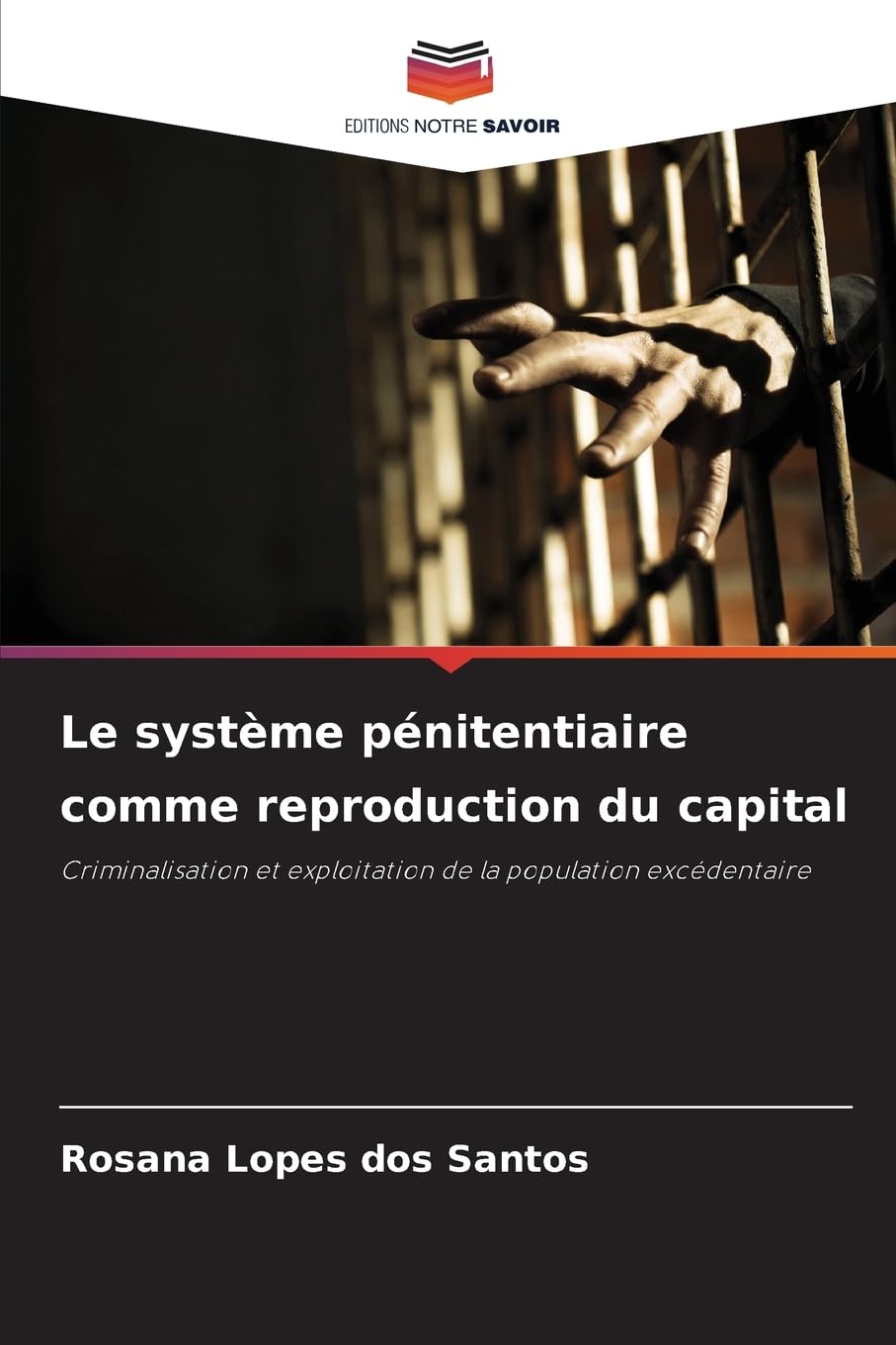 Le système pénitentiaire comme reproduction du capital: Criminalisation et exploitation de la population excédentaire Law
