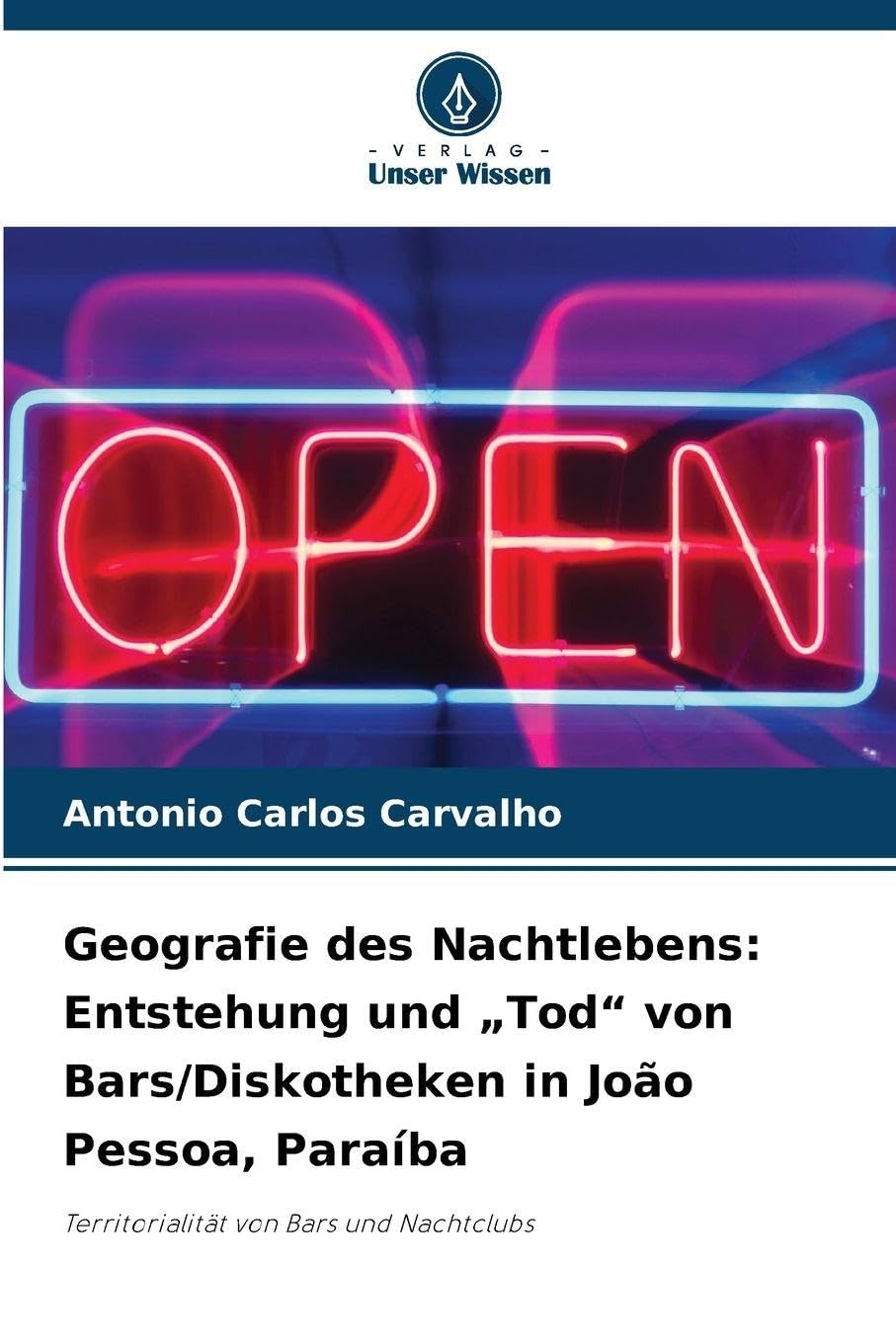 Geografie des Nachtlebens: Entstehung und "Tod" von Bars/Diskotheken in João Pessoa, Paraíba Business & Technology