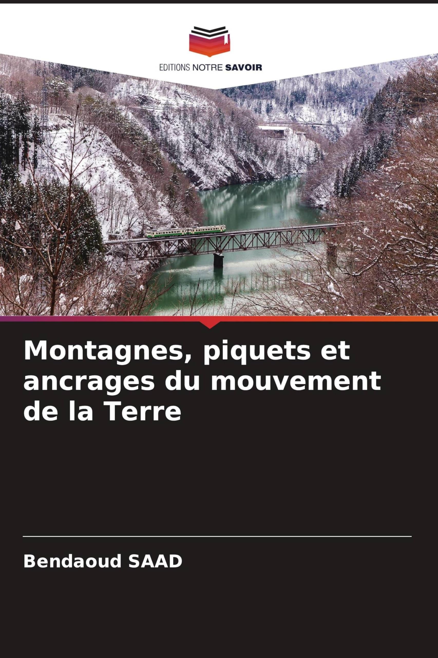 Montagnes, piquets et ancrages du mouvement de la Terre Natural Sciences