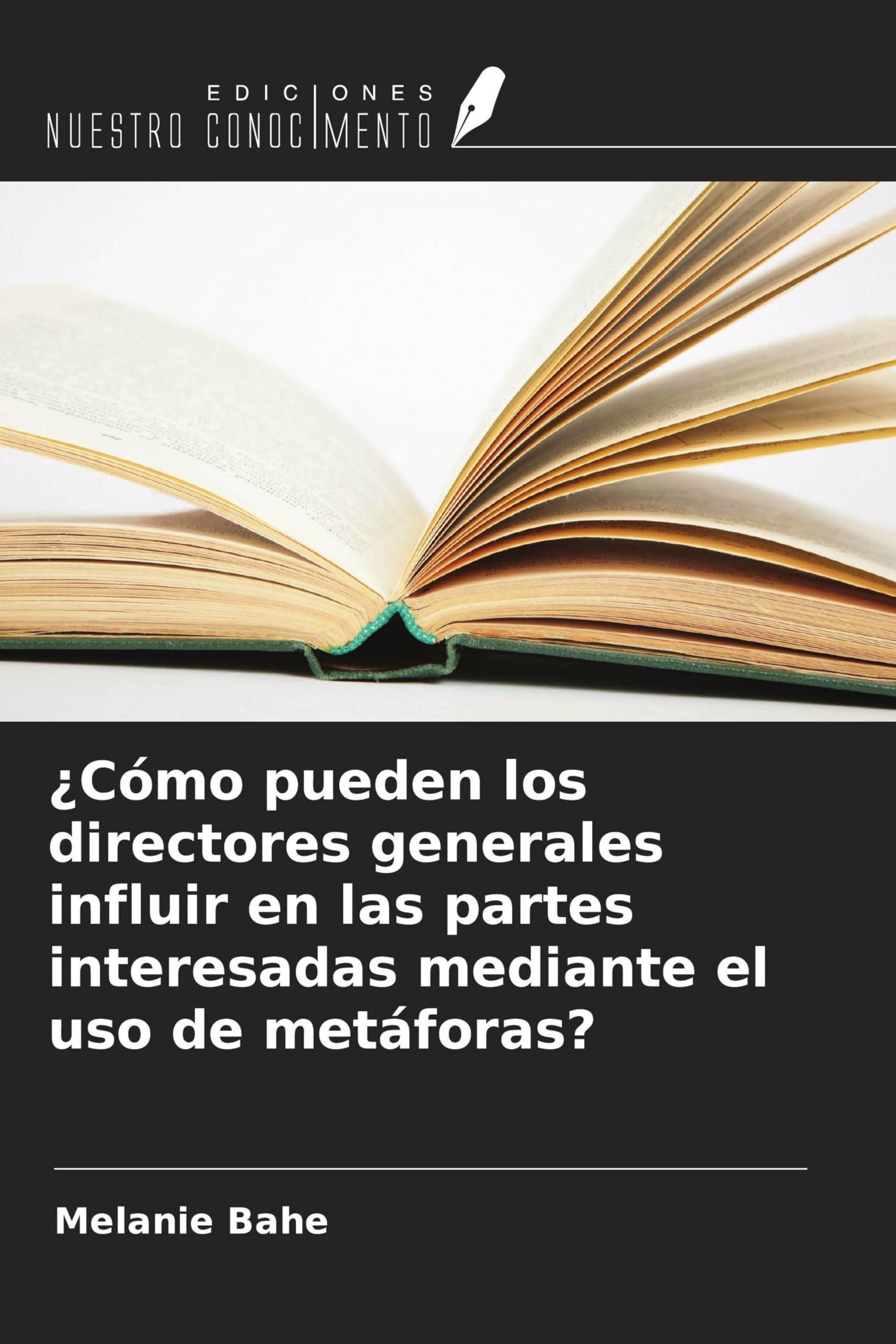 ¿Cómo pueden los directores generales influir en las partes interesadas mediante el uso de metáforas? Business, Finance & Career