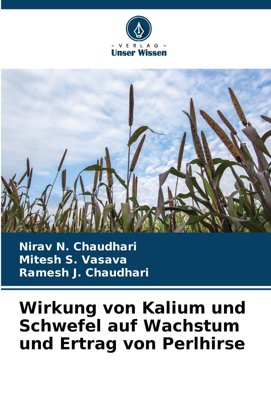 Wirkung von Kalium und Schwefel auf Wachstum und Ertrag von Perlhirse Natural Sciences