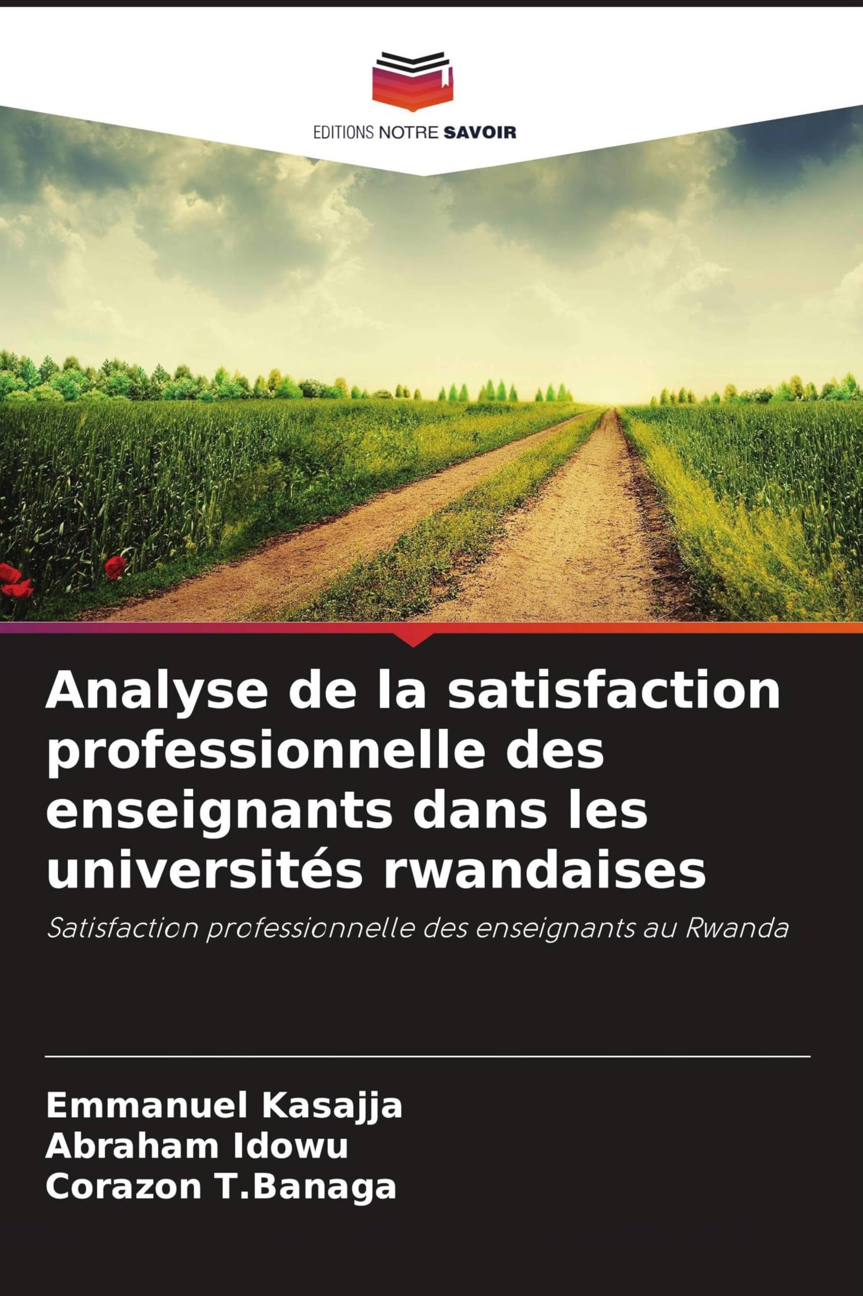 Analyse de la satisfaction professionnelle des enseignants dans les universités rwandaises: Satisfaction professionnelle des enseignants au Rwanda Business, Finance & Career