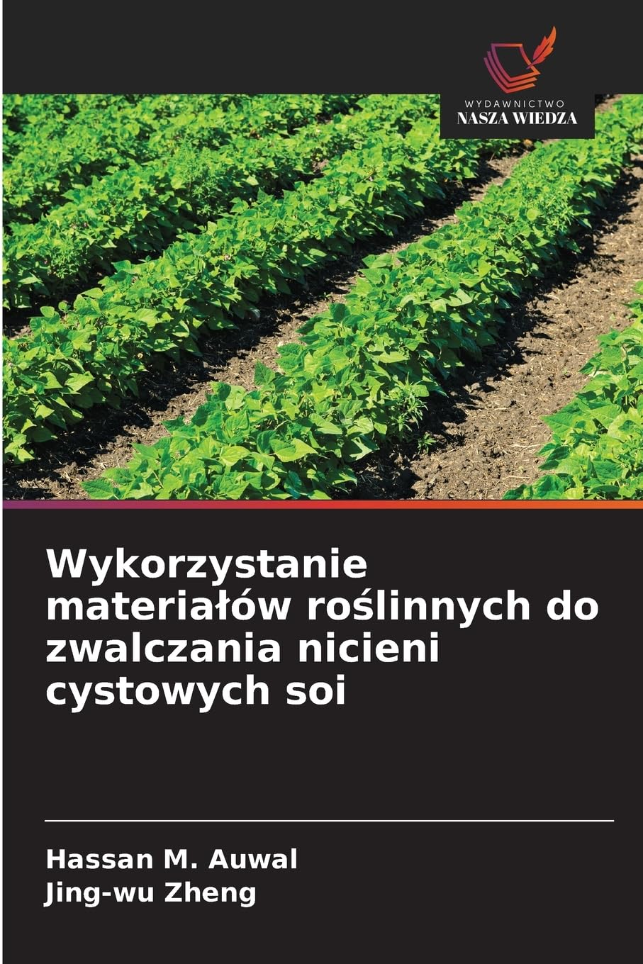 Wykorzystanie materia¿ów ro¿linnych do zwalczania nicieni cystowych soi Natural Sciences