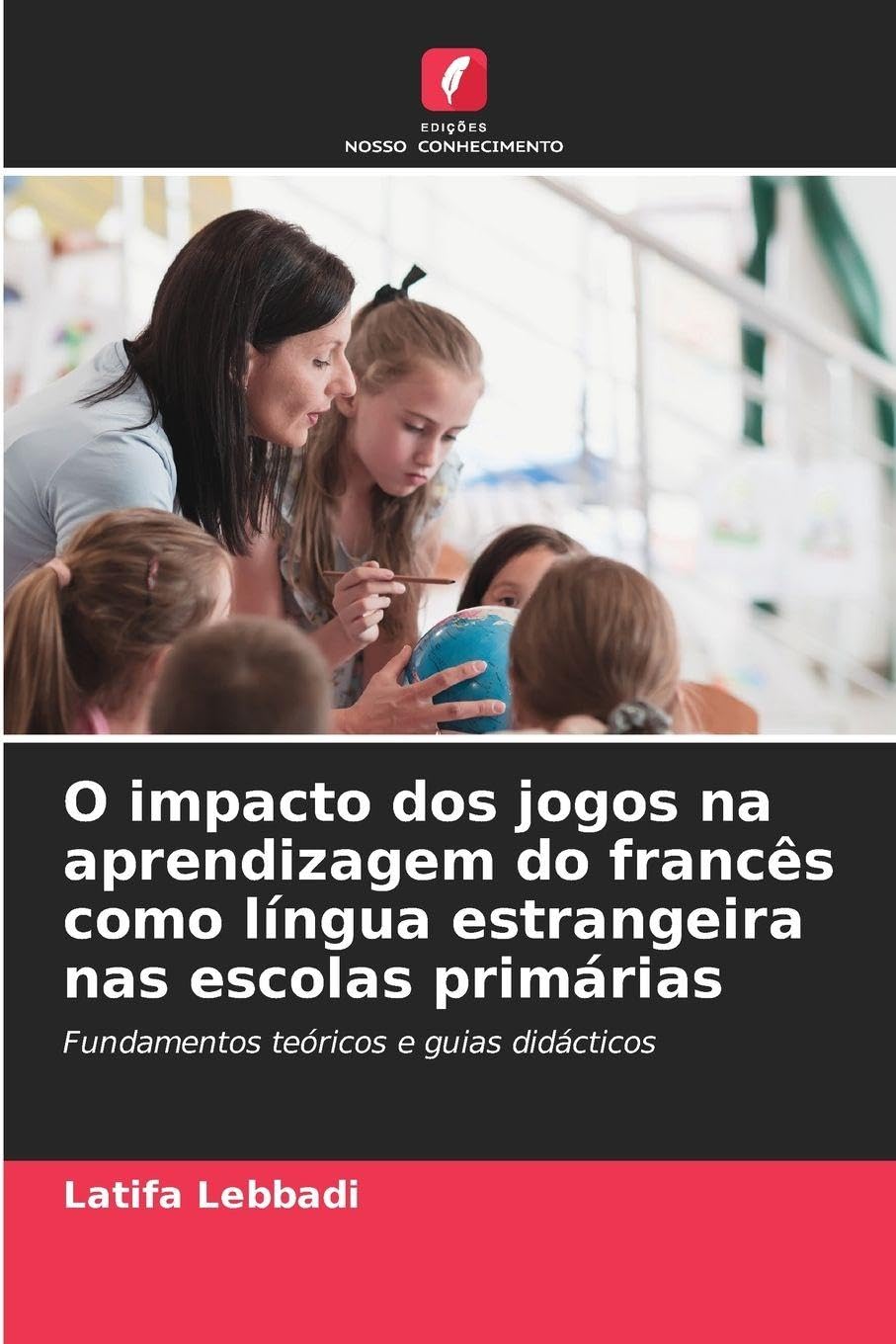 O impacto dos jogos na aprendizagem do francês como língua estrangeira nas escolas primárias Education & Training