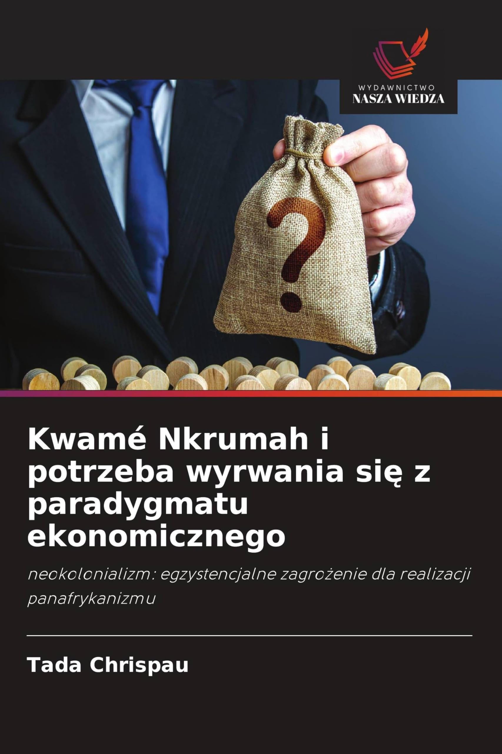 Kwamé Nkrumah i potrzeba wyrwania si¿ z paradygmatu ekonomicznego Law