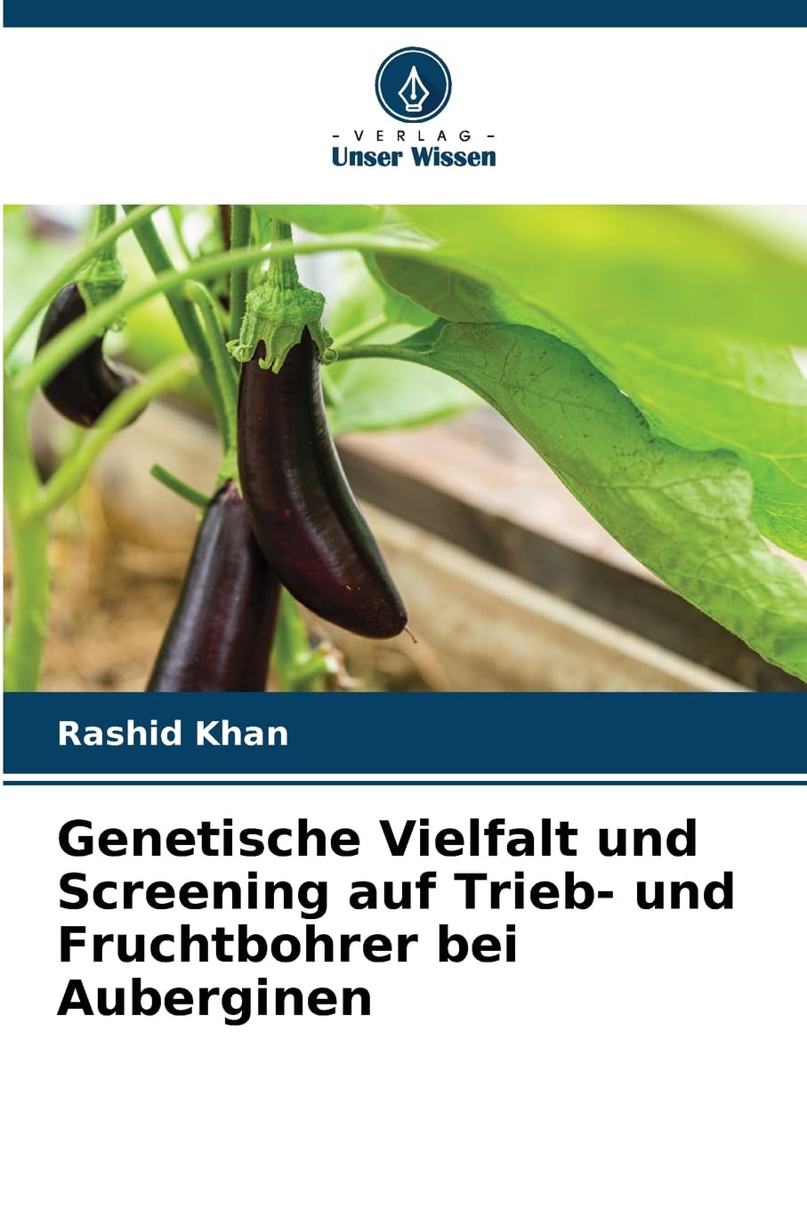 Genetische Vielfalt und Screening auf Trieb- und Fruchtbohrer bei Auberginen Natural Sciences