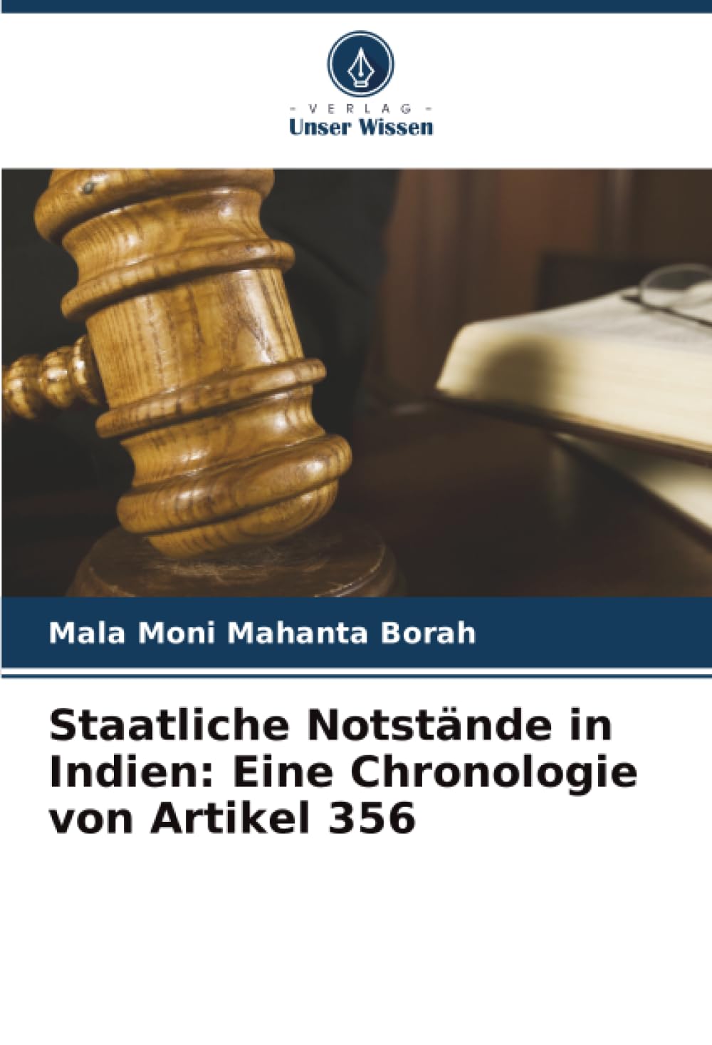 Staatliche Notstände in Indien: Eine Chronologie von Artikel 356 Law