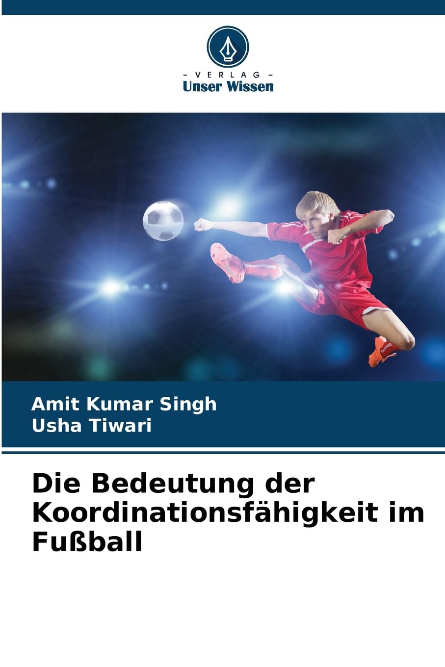 Die Bedeutung der Koordinationsfähigkeit im Fußball Leisure & Fun