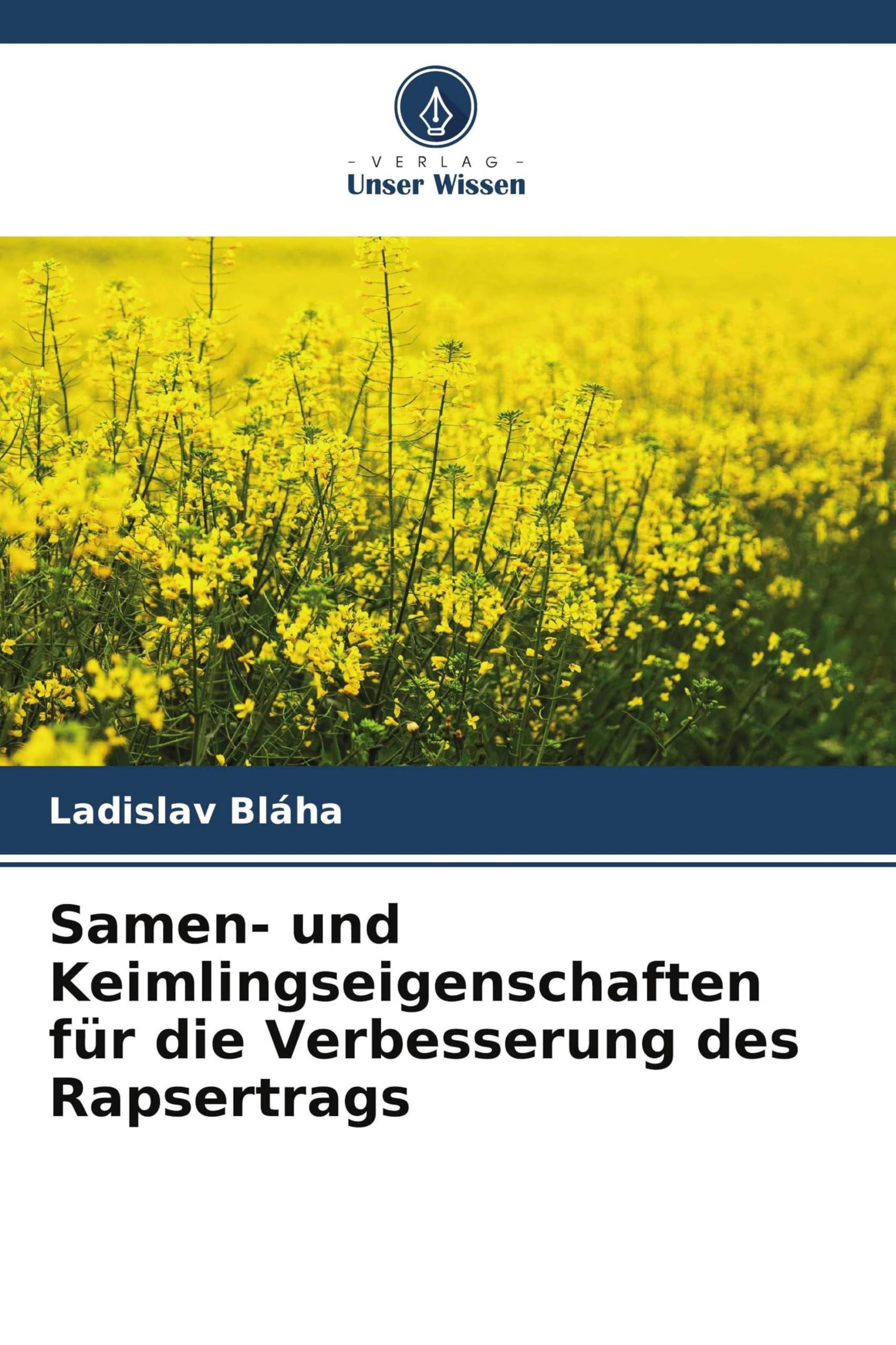 Samen- und Keimlingseigenschaften für die Verbesserung des Rapsertrags Natural Sciences