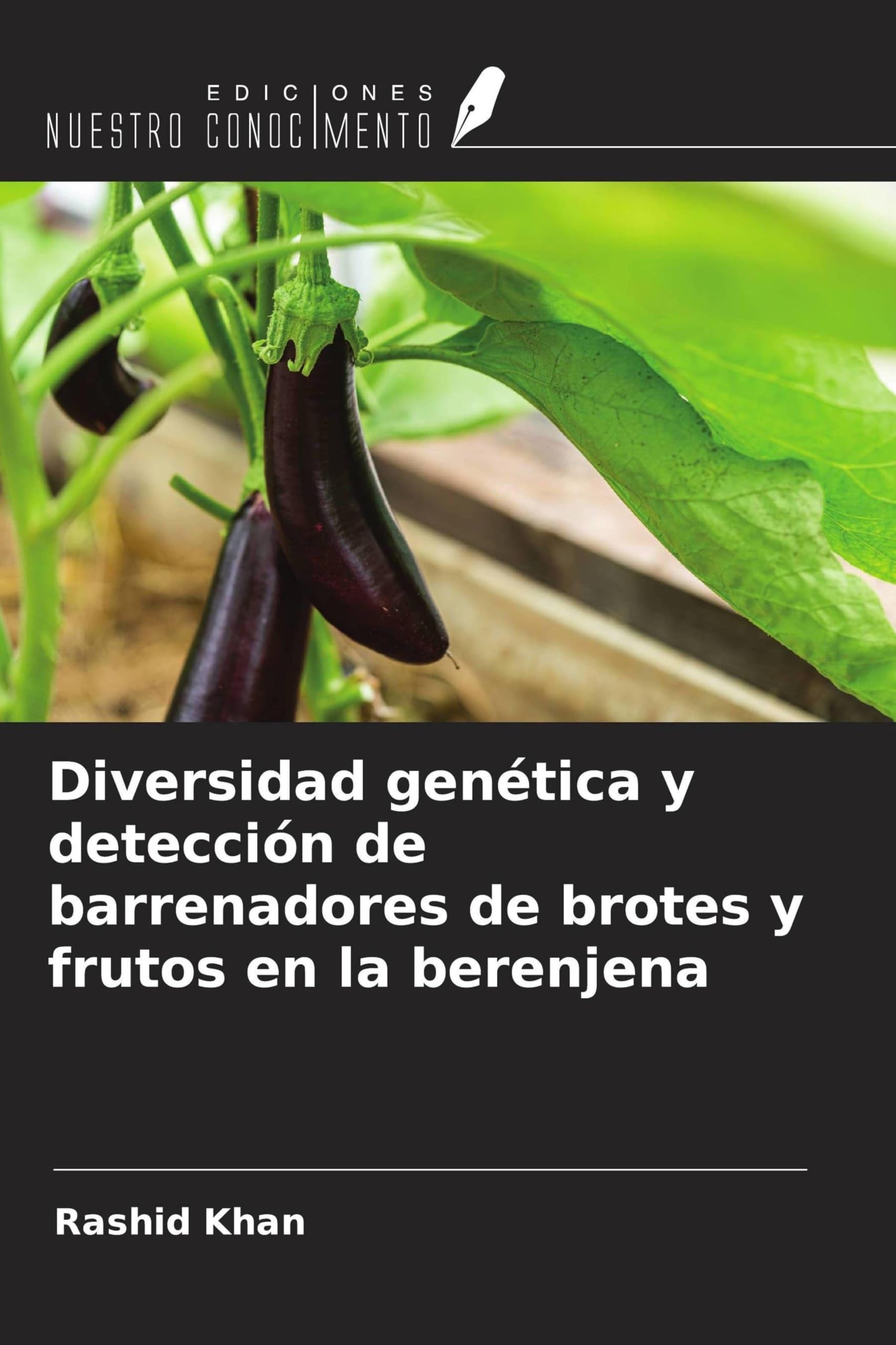 Diversidad genética y detección de barrenadores de brotes y frutos en la berenjena Natural Sciences