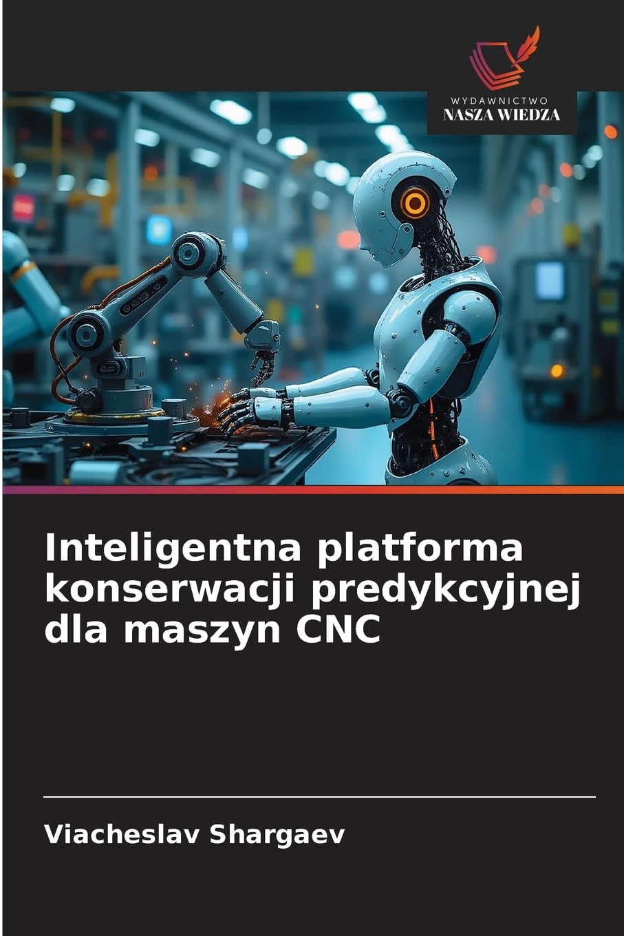 Inteligentna platforma konserwacji predykcyjnej dla maszyn CNC Business & Technology