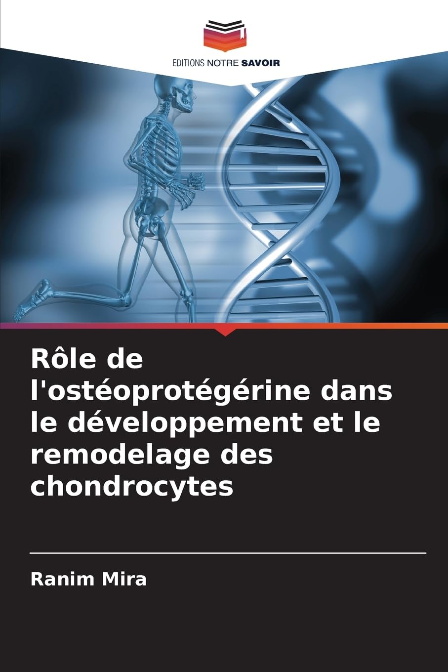 Rôle de l'ostéoprotégérine dans le développement et le remodelage des chondrocytes Medicine