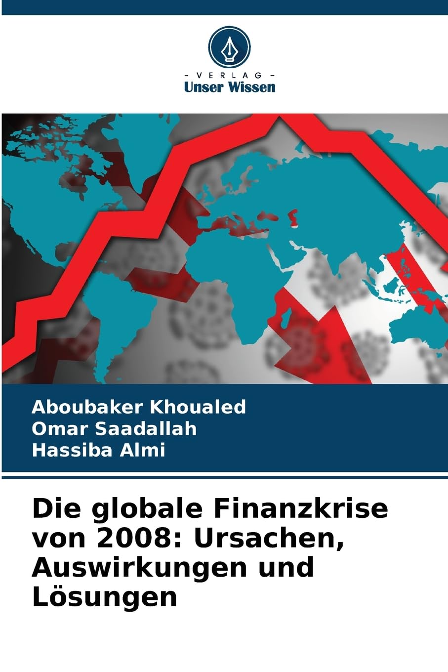 Die globale Finanzkrise von 2008: Ursachen, Auswirkungen und Lösungen Law