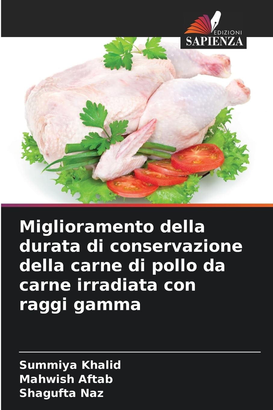 Miglioramento della durata di conservazione della carne di pollo da carne irradiata con raggi gamma Natural Sciences