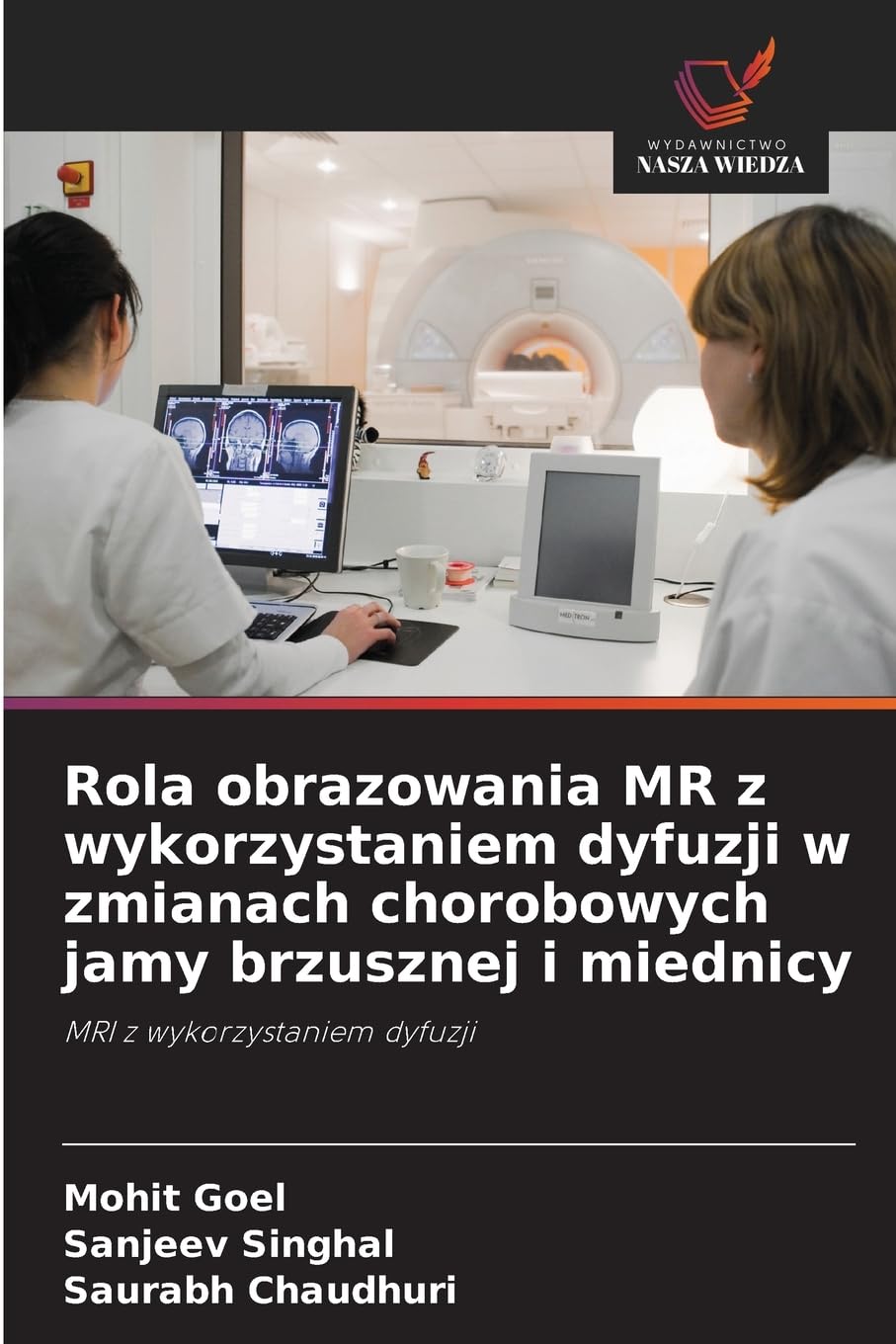 Rola obrazowania MR z wykorzystaniem dyfuzji w zmianach chorobowych jamy brzusznej i miednicy Medicine