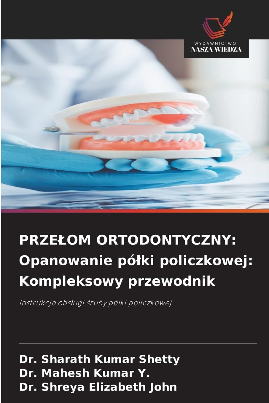 PRZE¿OM ORTODONTYCZNY: Opanowanie pó¿ki policzkowej: Kompleksowy przewodnik Medicine