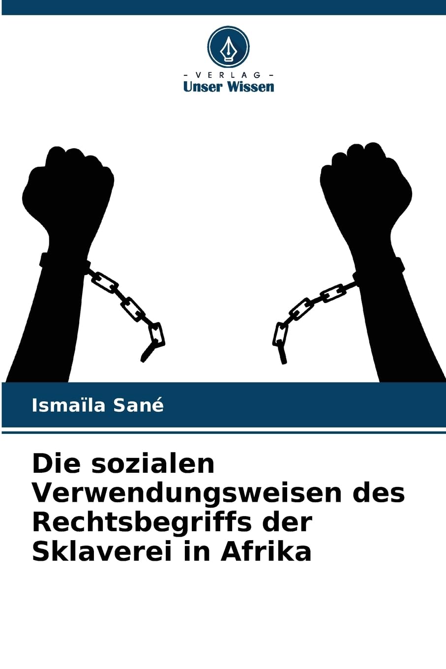 Die sozialen Verwendungsweisen des Rechtsbegriffs der Sklaverei in Afrika Law