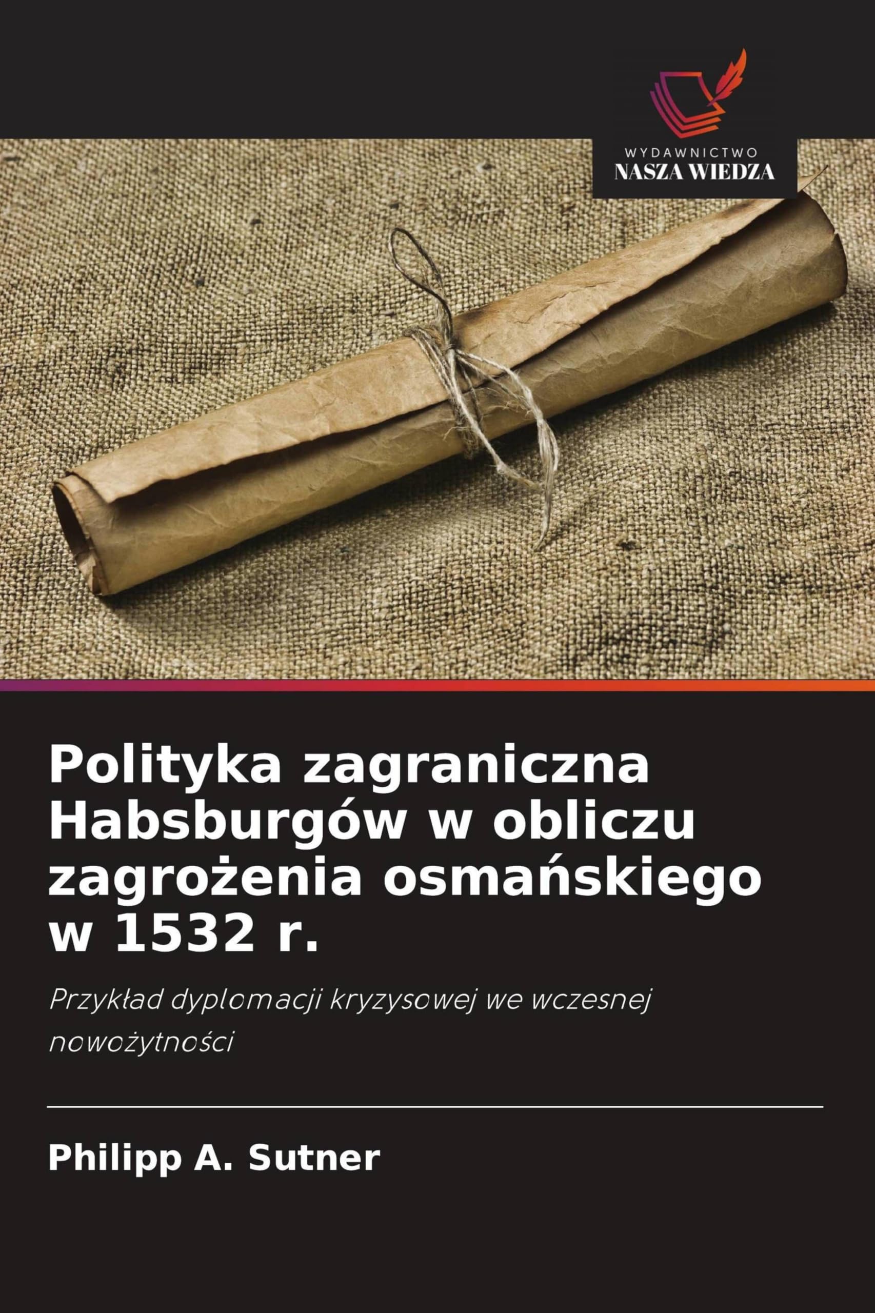 Polityka zagraniczna Habsburgów w obliczu zagro¿enia osma¿skiego w 1532 r. Natural Sciences
