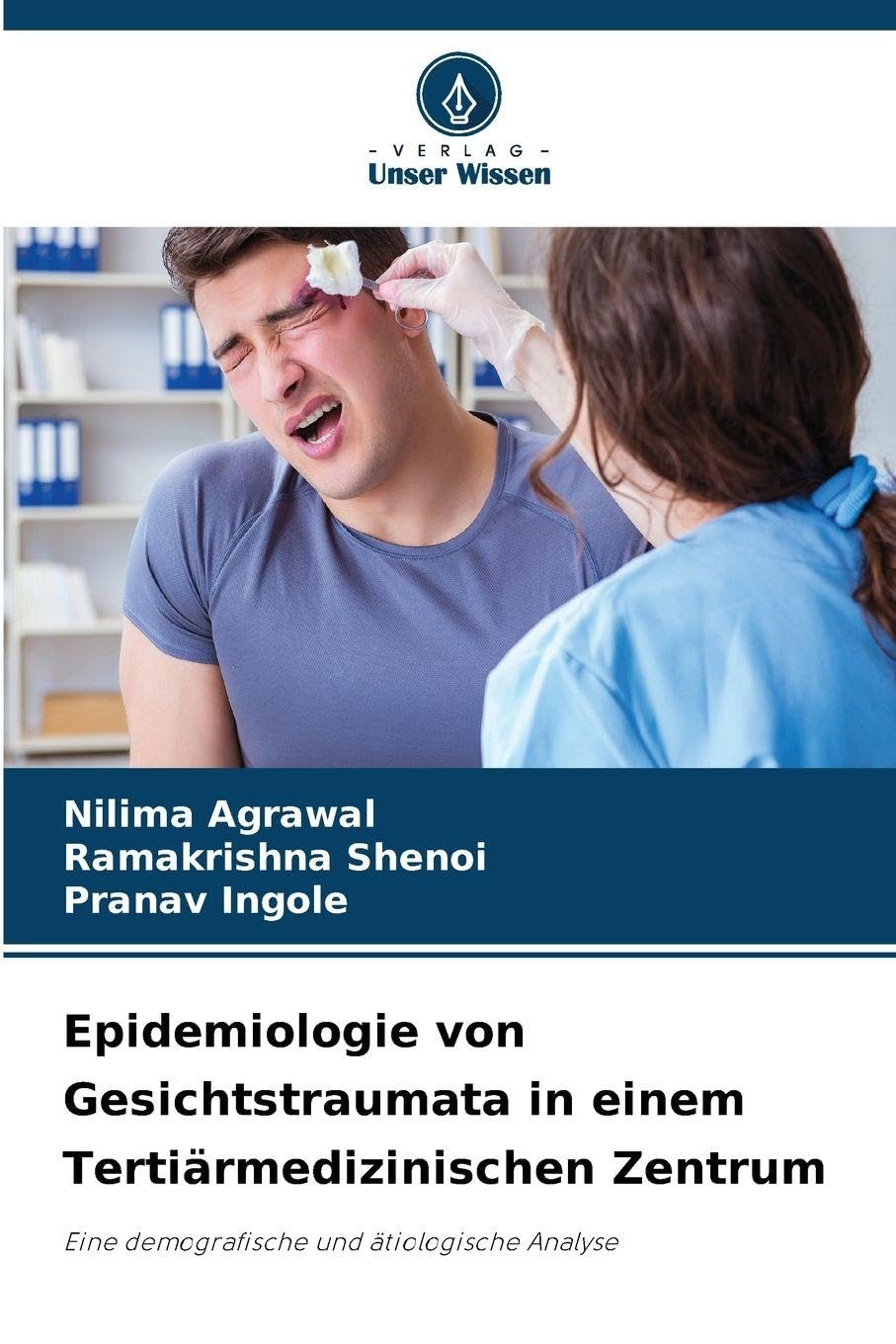 Epidemiologie von Gesichtstraumata in einem Tertiärmedizinischen Zentrum Books