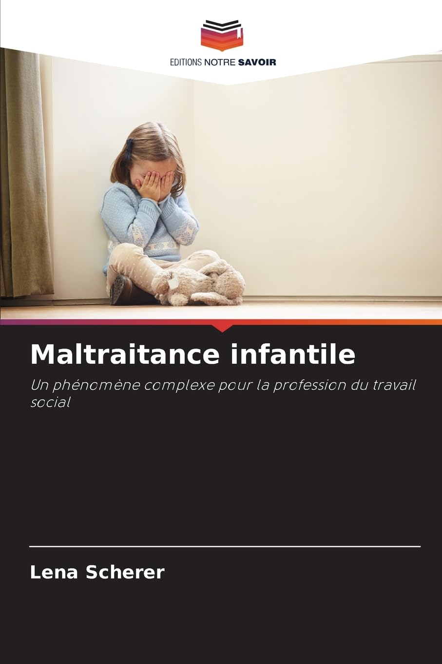 Maltraitance infantile: Un phénomène complexe pour la profession du travail social Social Sciences