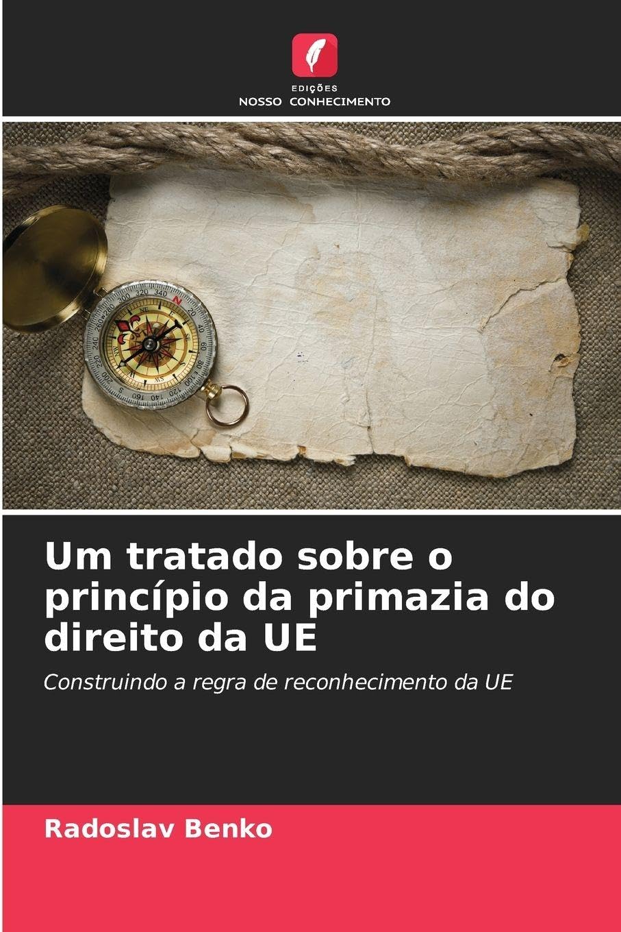 Um tratado sobre o princípio da primazia do direito da UE Law