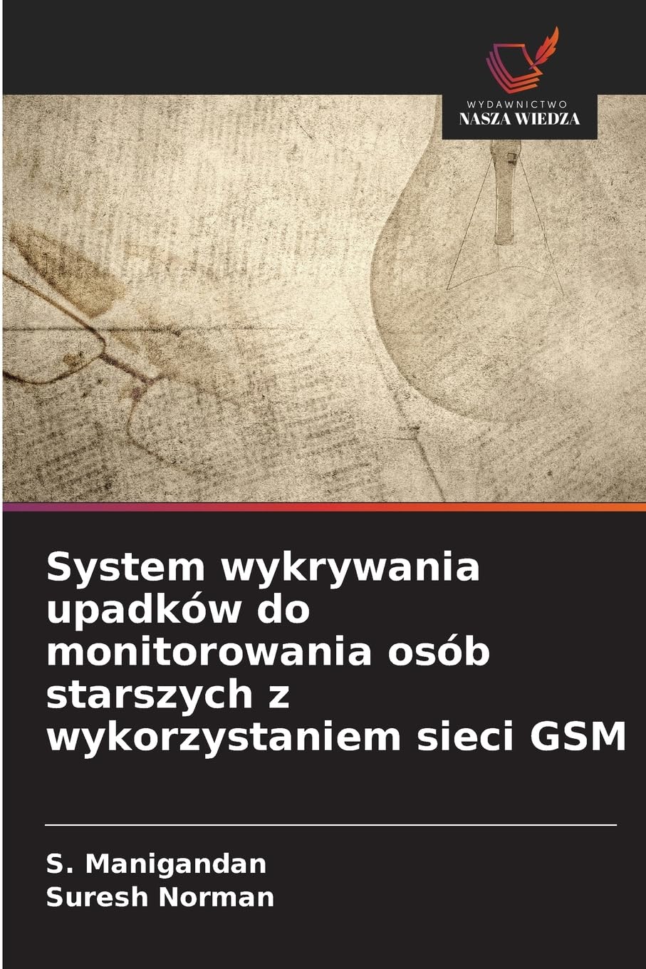 System wykrywania upadków do monitorowania osób starszych z wykorzystaniem sieci GSM Business & Technology