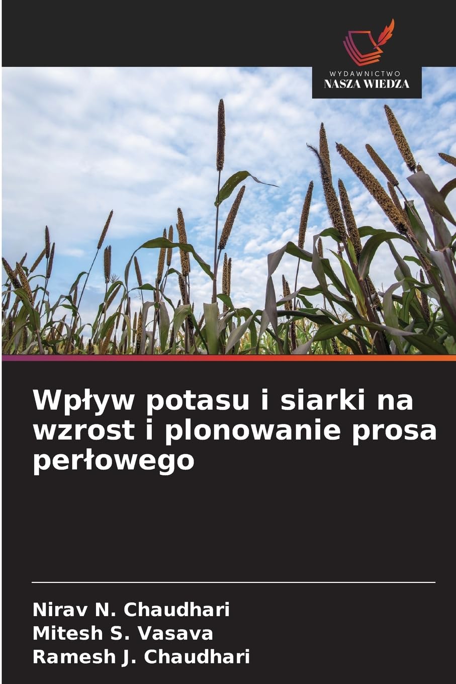 Wp¿yw potasu i siarki na wzrost i plonowanie prosa per¿owego Natural Sciences