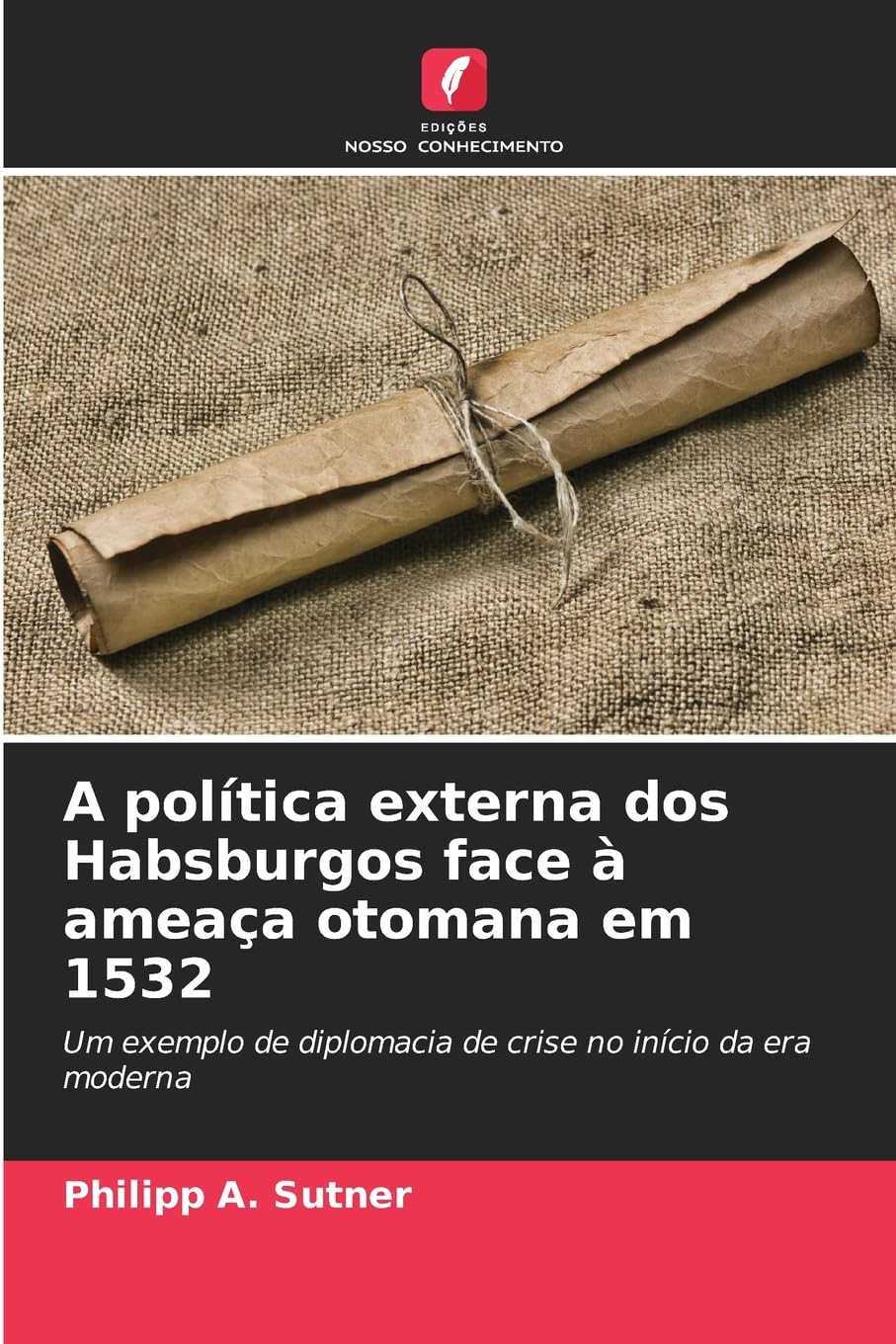 A política externa dos Habsburgos face à ameaça otomana em 1532 Natural Sciences