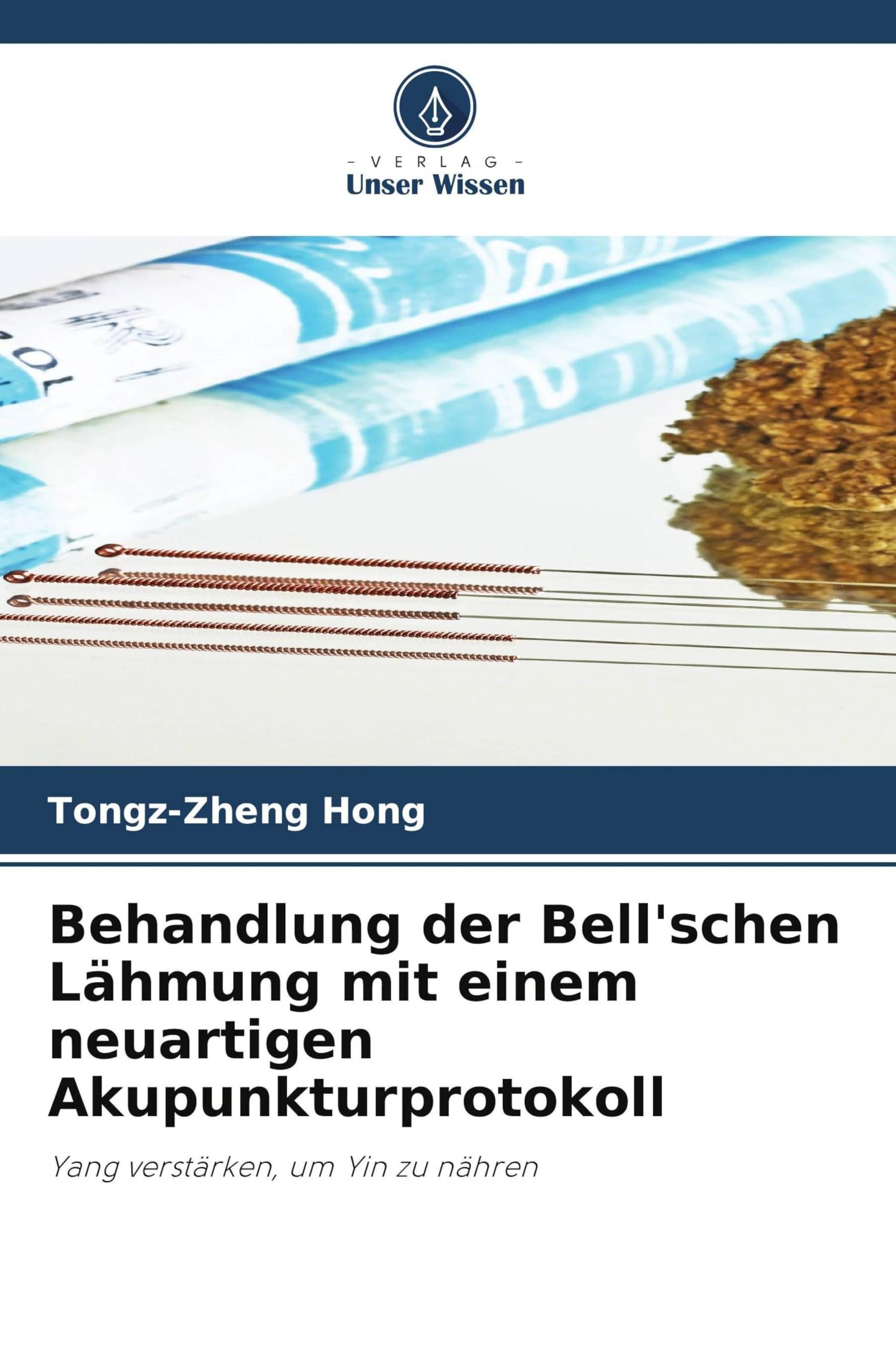 Behandlung der Bell'schen Lähmung mit einem neuartigen Akupunkturprotokoll Medicine