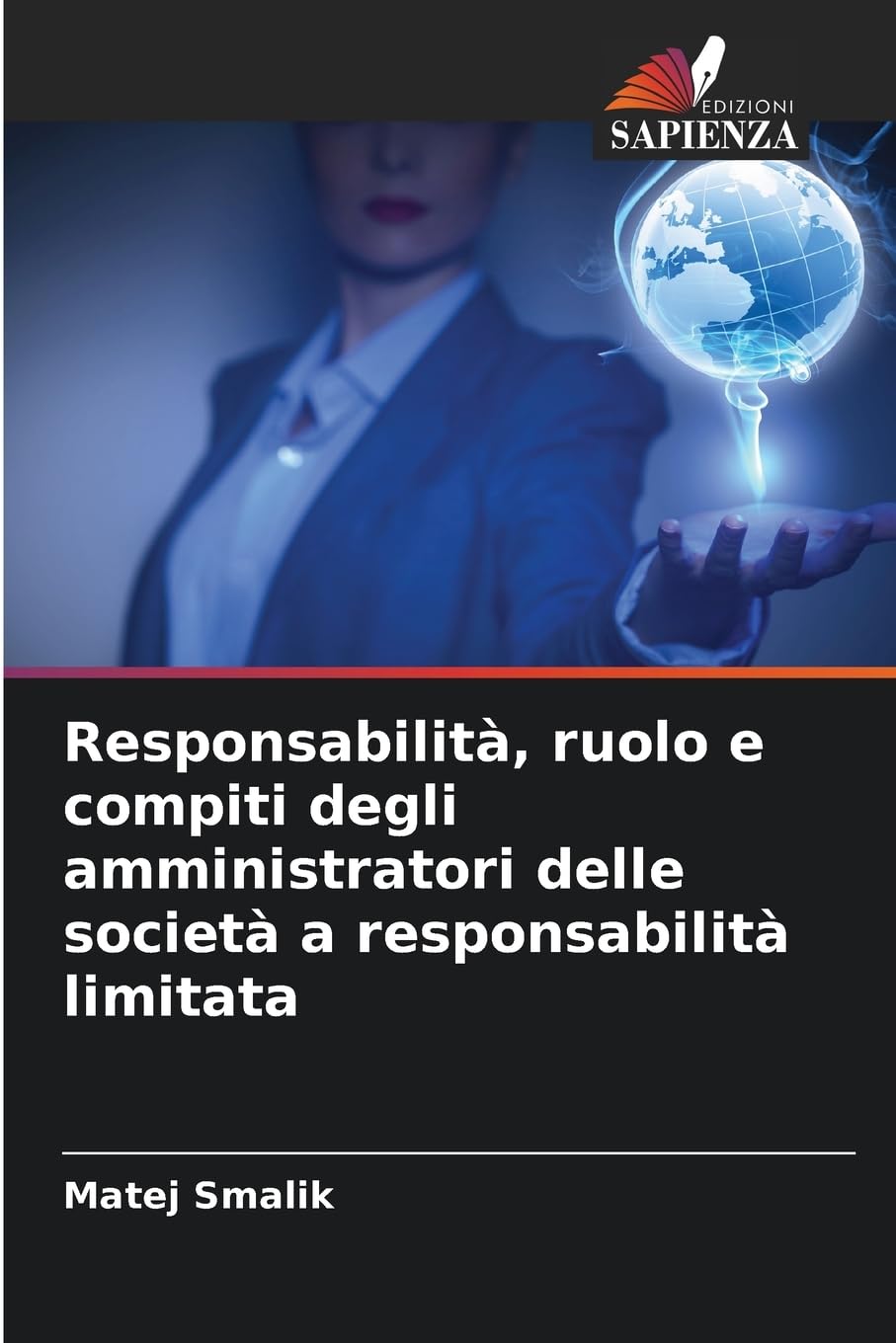 Responsabilità, ruolo e compiti degli amministratori delle società a responsabilità limitata Books