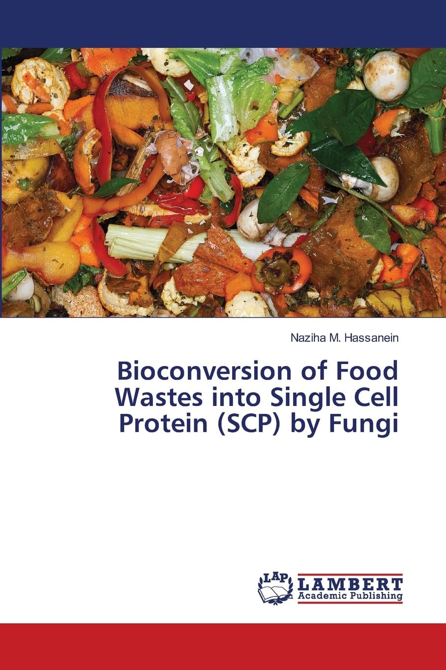 Bioconversion of Food Wastes into Single Cell Protein (SCP) by Fungi Natural Sciences