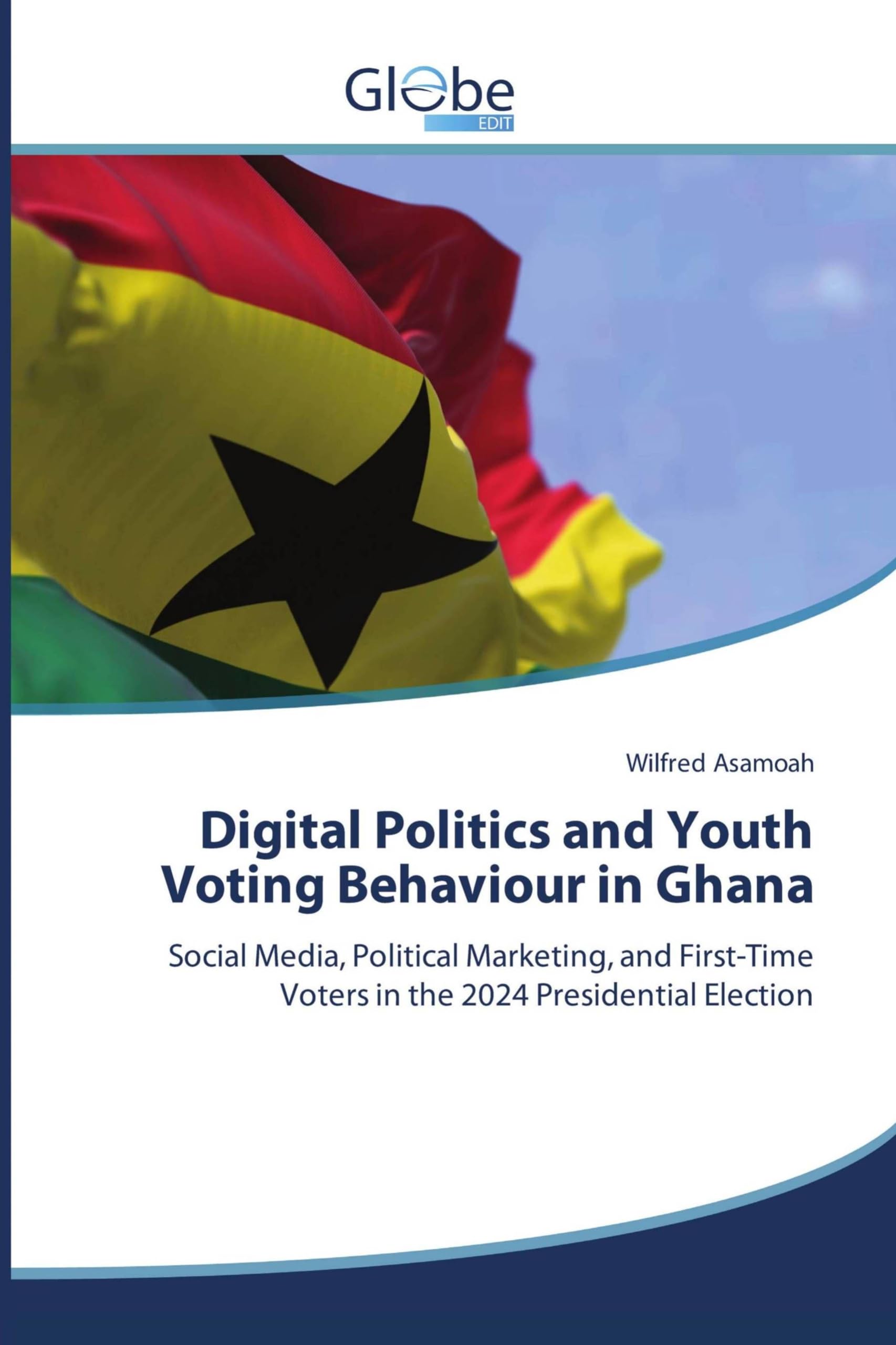 Digital Politics and Youth Voting Behaviour in Ghana Law