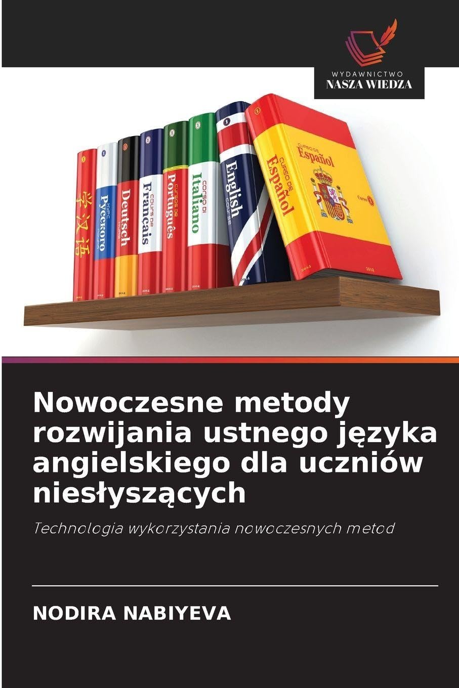 Nowoczesne metody rozwijania ustnego j¿zyka angielskiego dla uczniów nies¿ysz¿cych Books