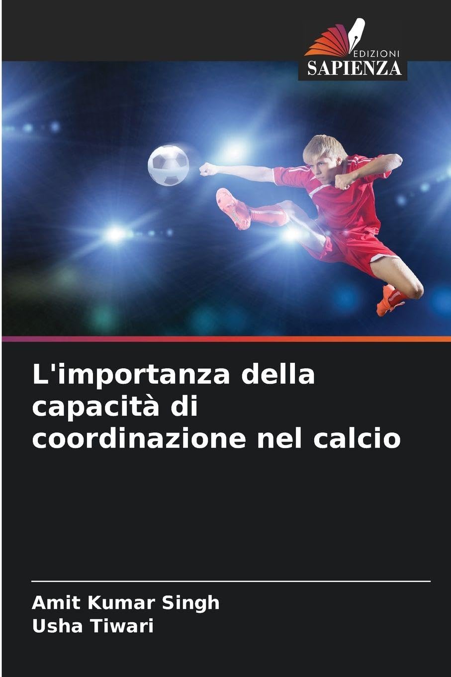 L'importanza della capacità di coordinazione nel calcio Leisure & Fun