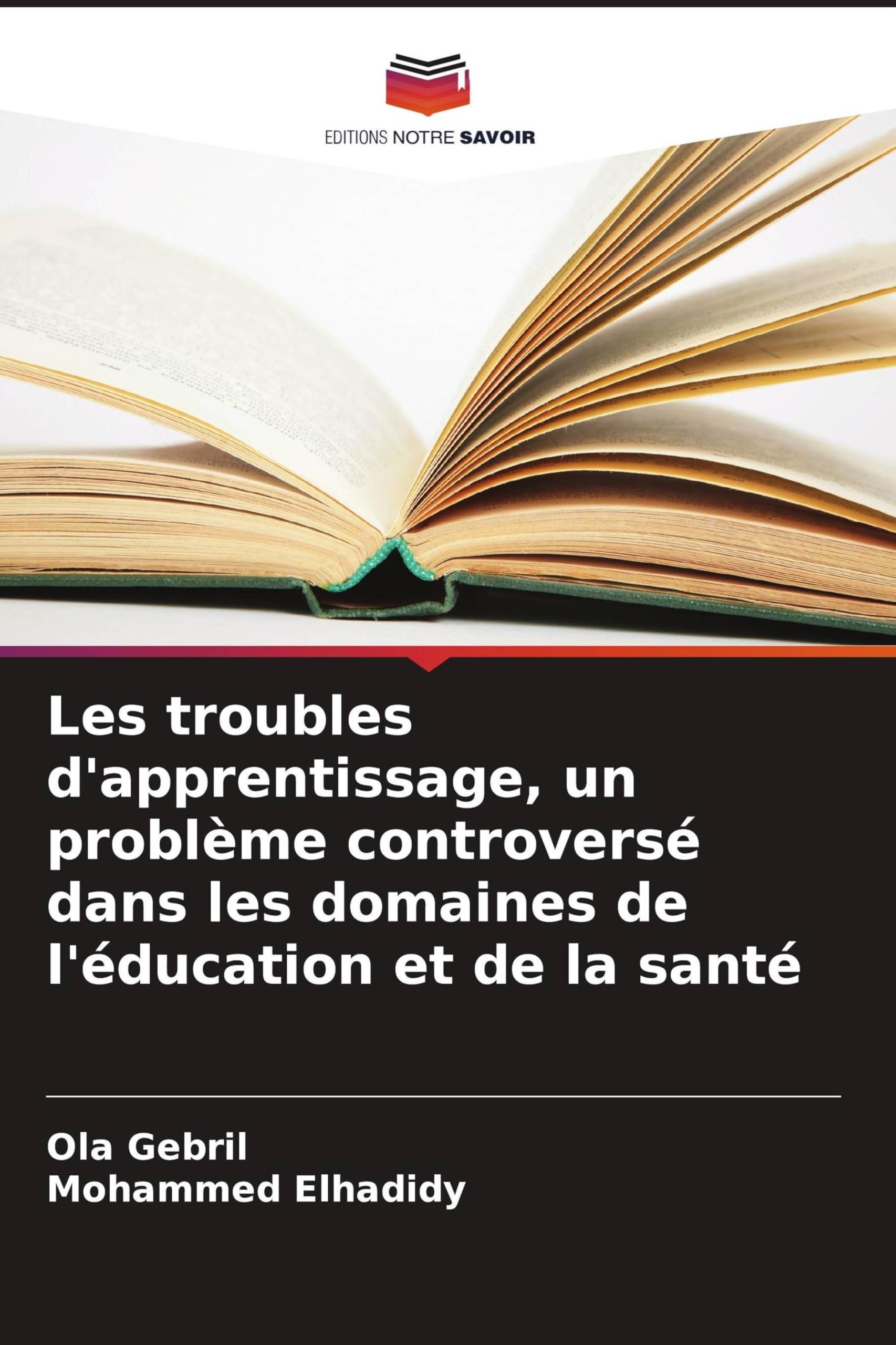 Les troubles d'apprentissage, un problème controversé dans les domaines de l'éducation et de la santé Medicine