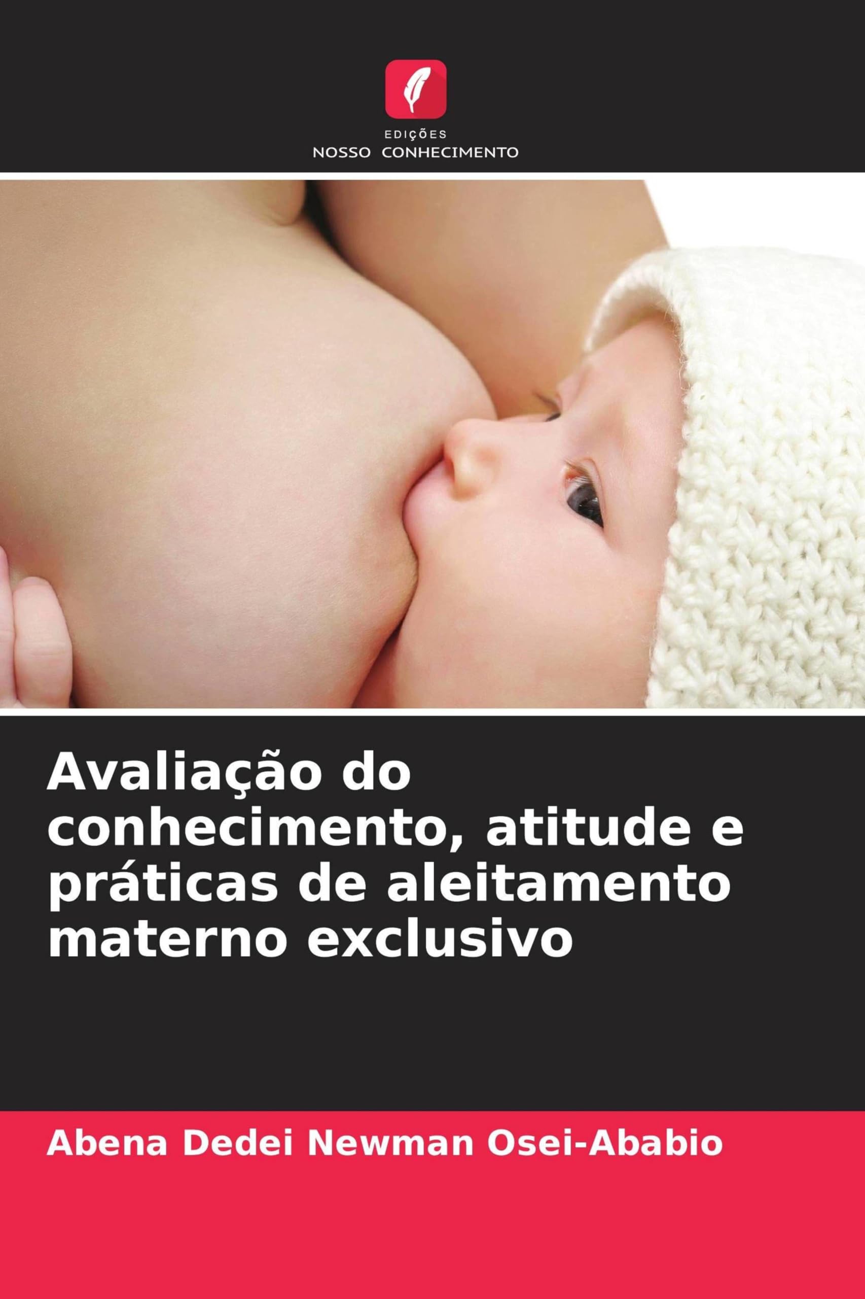 Avaliação do conhecimento, atitude e práticas de aleitamento materno exclusivo Medicine