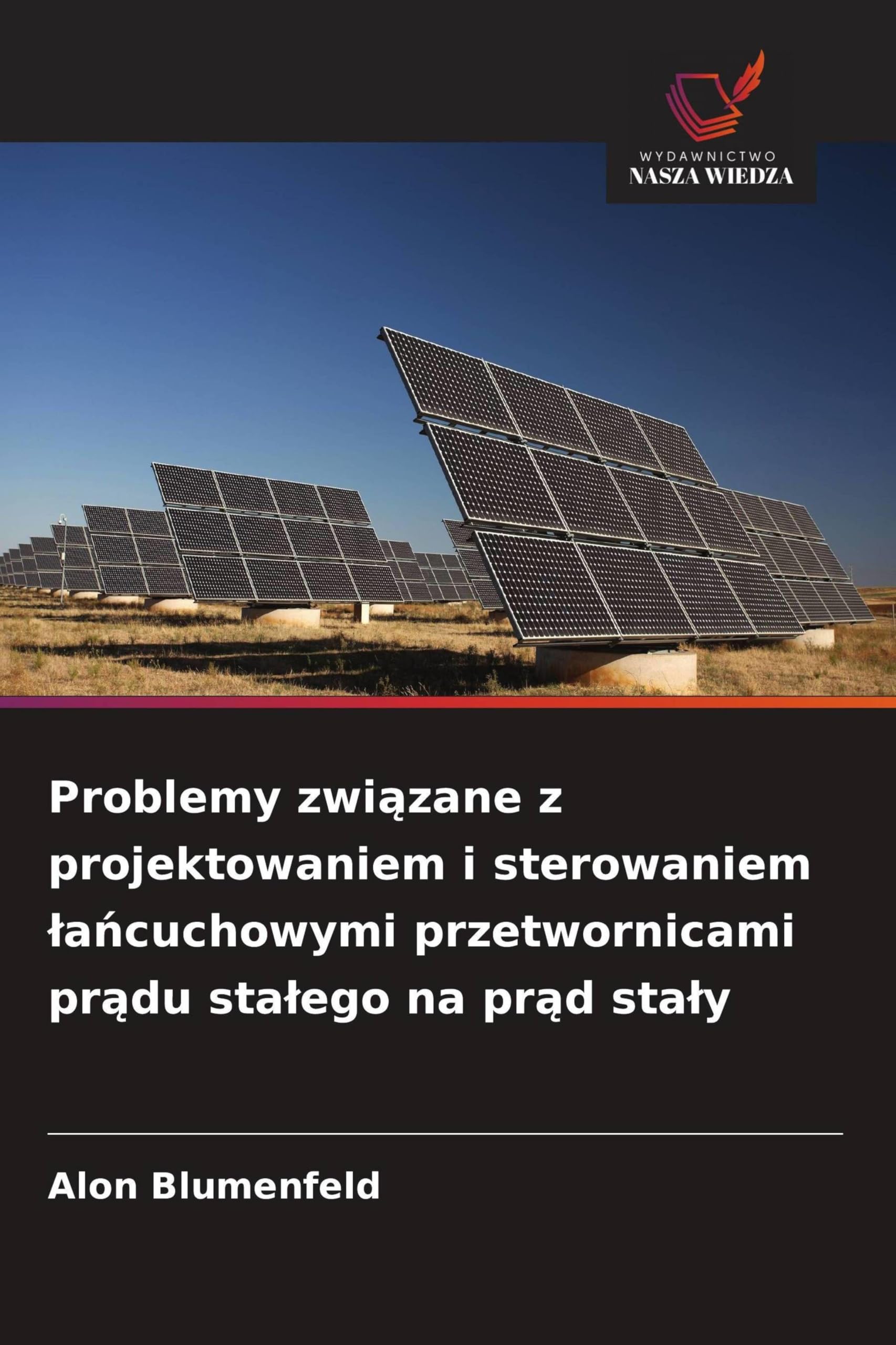 Problemy zwi¿zane z projektowaniem i sterowaniem ¿a¿cuchowymi przetwornicami pr¿du sta¿ego na pr¿d sta¿y Business & Technology