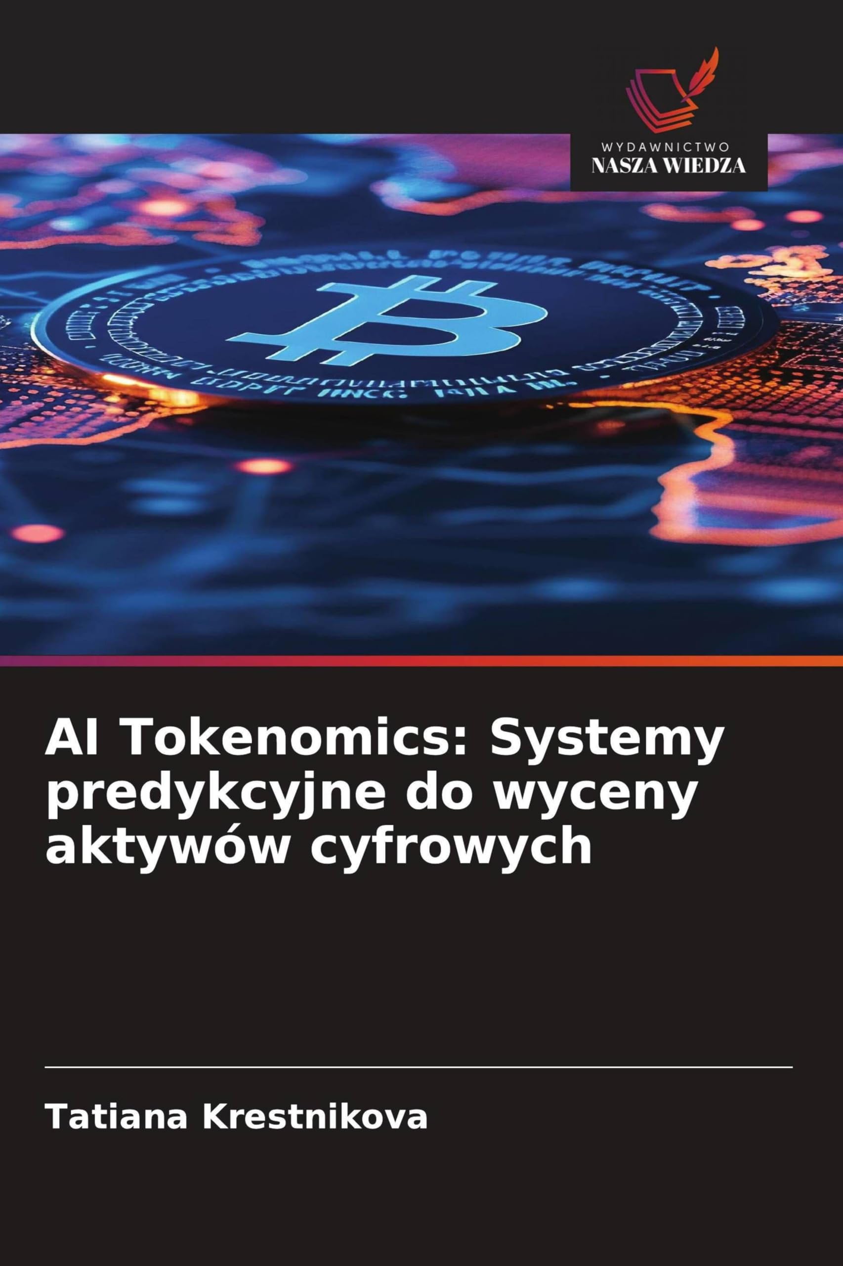AI Tokenomics: Systemy predykcyjne do wyceny aktywów cyfrowych Law