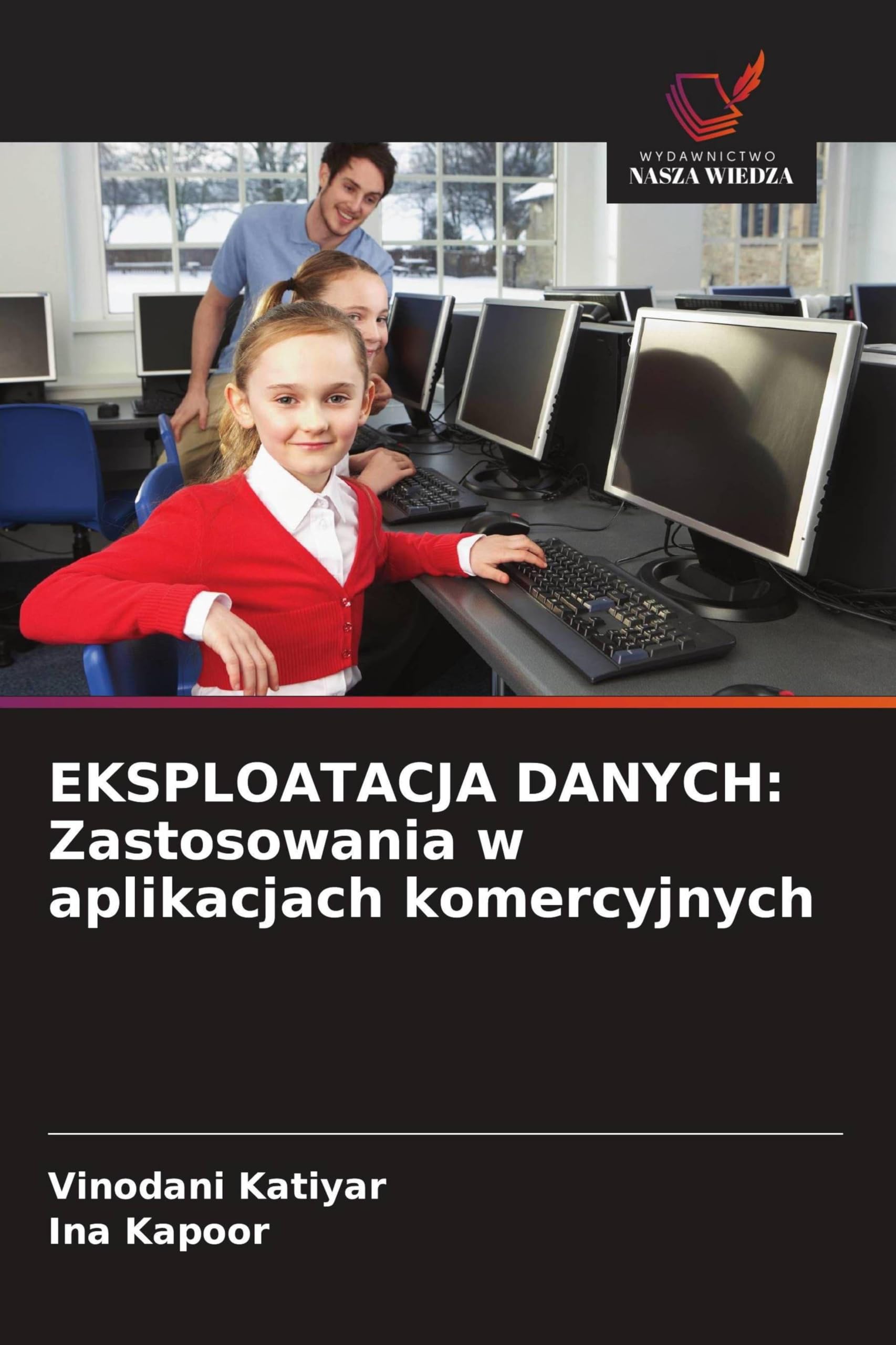 EKSPLOATACJA DANYCH: Zastosowania w aplikacjach komercyjnych Computer Science