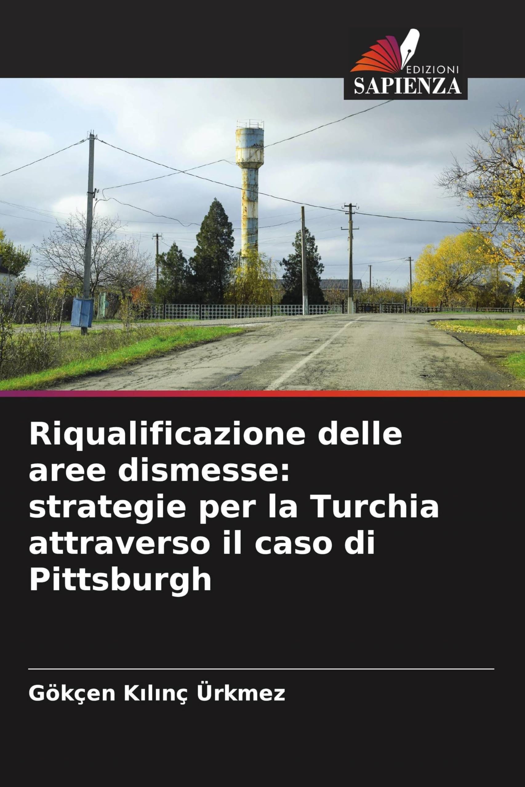 Riqualificazione delle aree dismesse: strategie per la Turchia attraverso il caso di Pittsburgh Business & Technology
