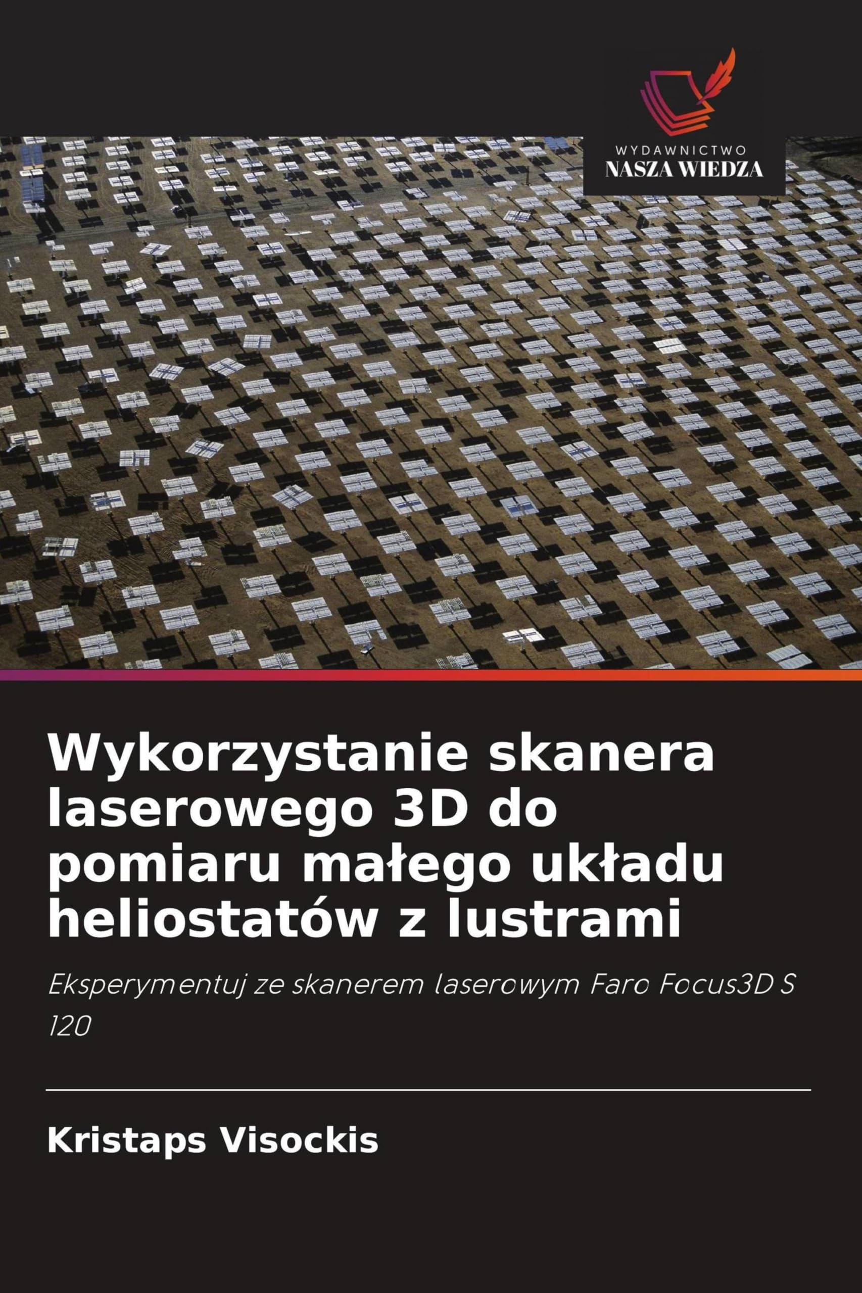 Wykorzystanie skanera laserowego 3D do pomiaru ma¿ego uk¿adu heliostatów z lustrami Business & Technology